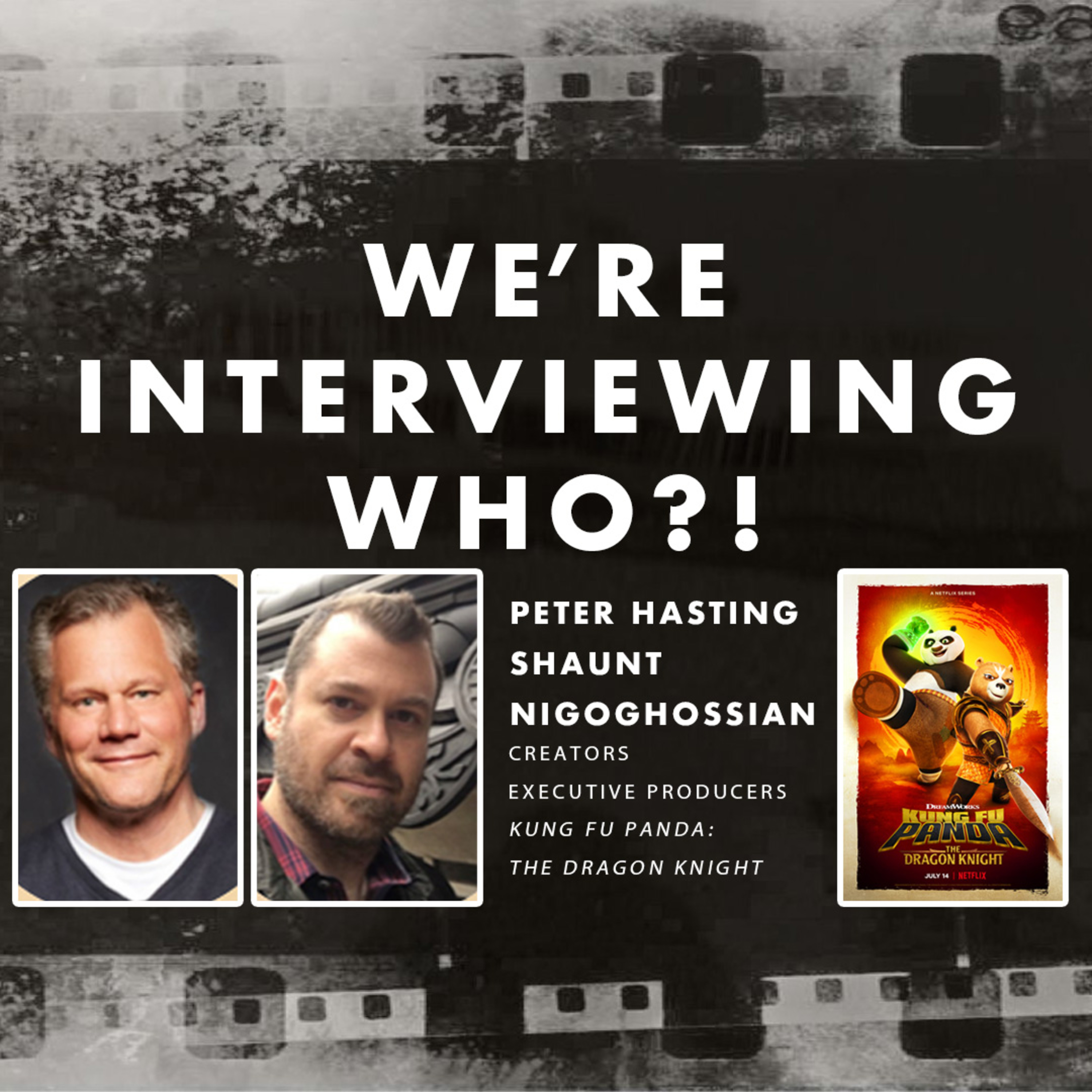 We're Interviewing Who?! - Kung Fu Panda: The Dragon Knight with Creators Peter Hasting and Shaunt Nigoghossian