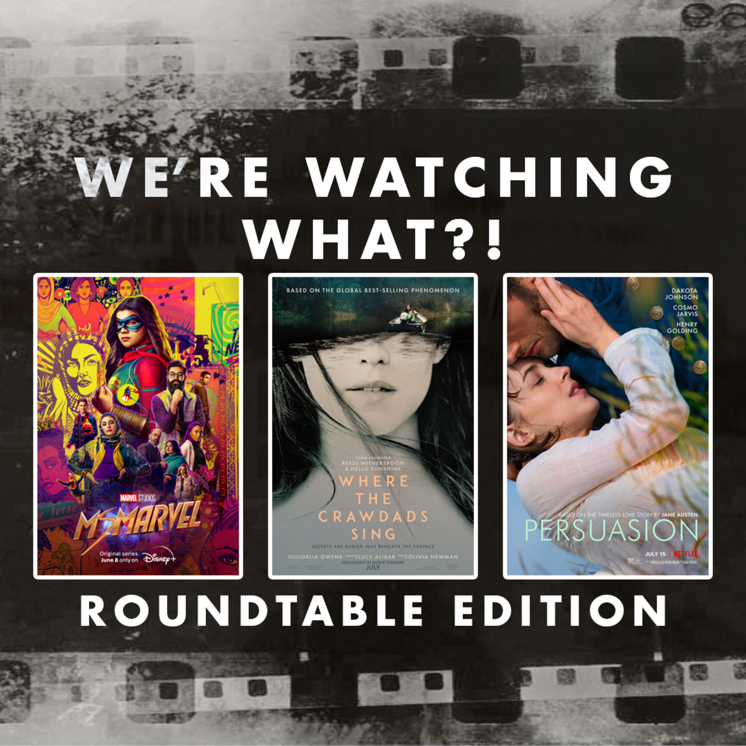 Roundtable - Ms. Marvel Episode 06 | Where the Crawdads Sing | Persuasion