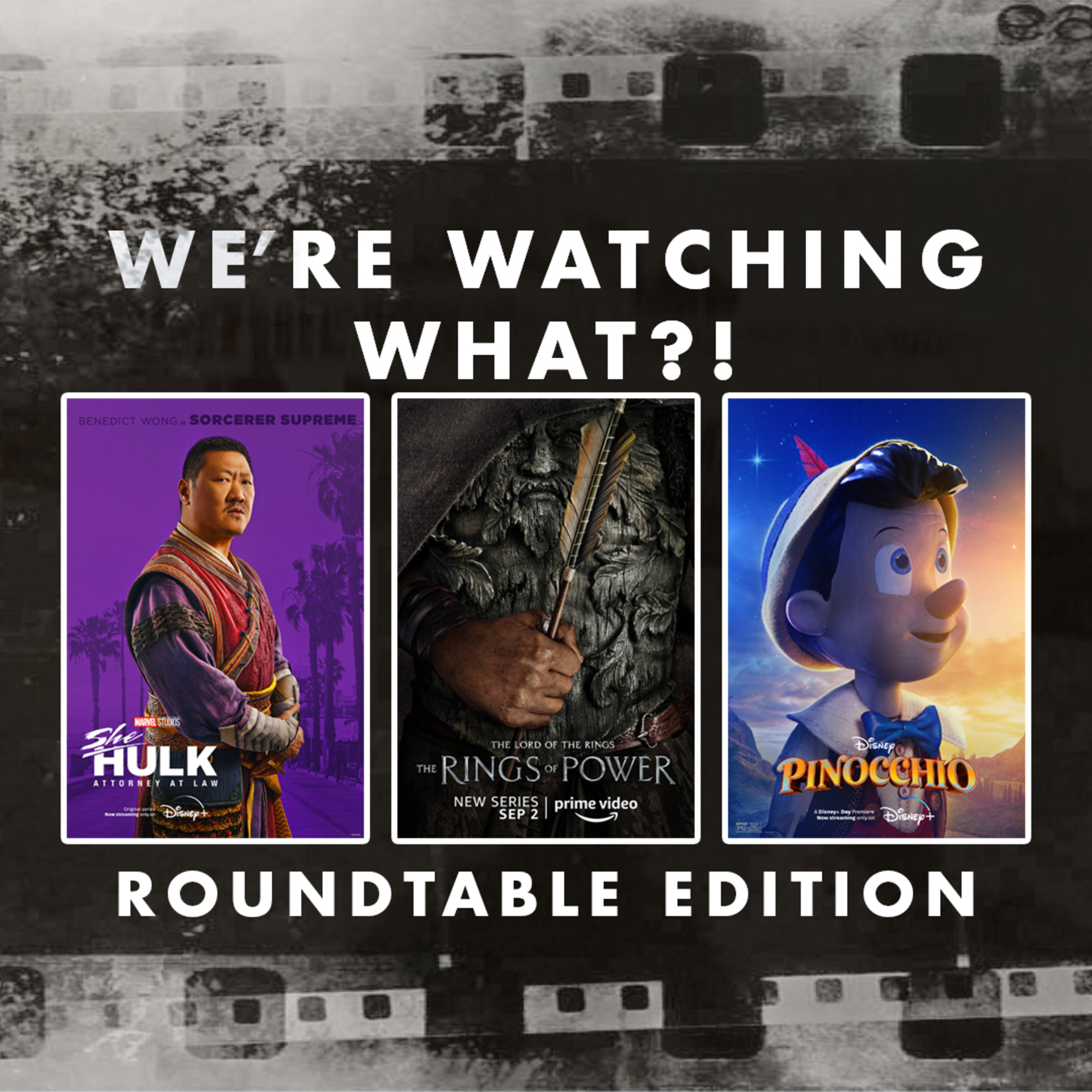Roundtable - She-Hulk: Attorney at Law Episode 04 | The Lord of the Rings: The Rings of Power Episodes 03 | Pinocchio 2022