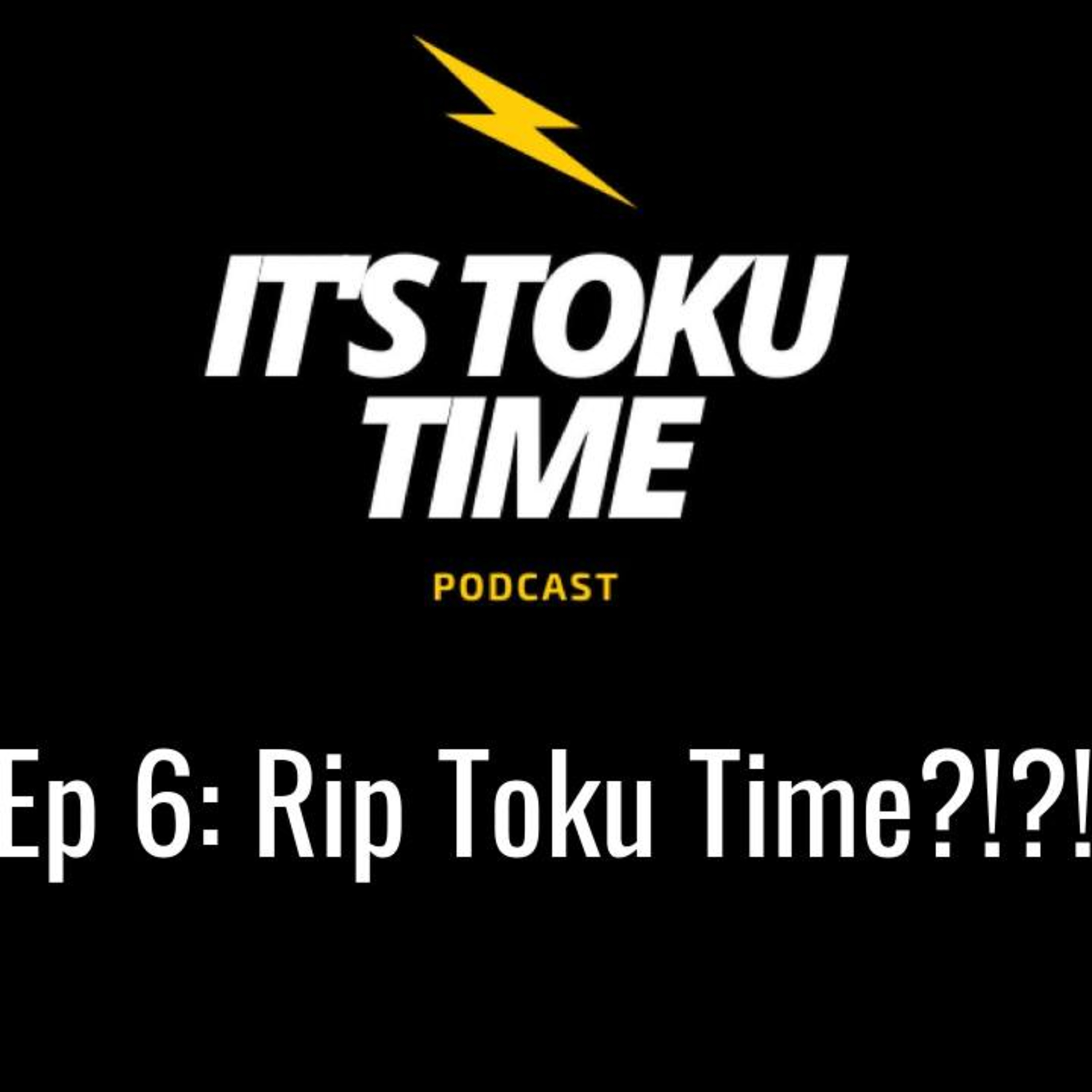 It\'s Toku Time!