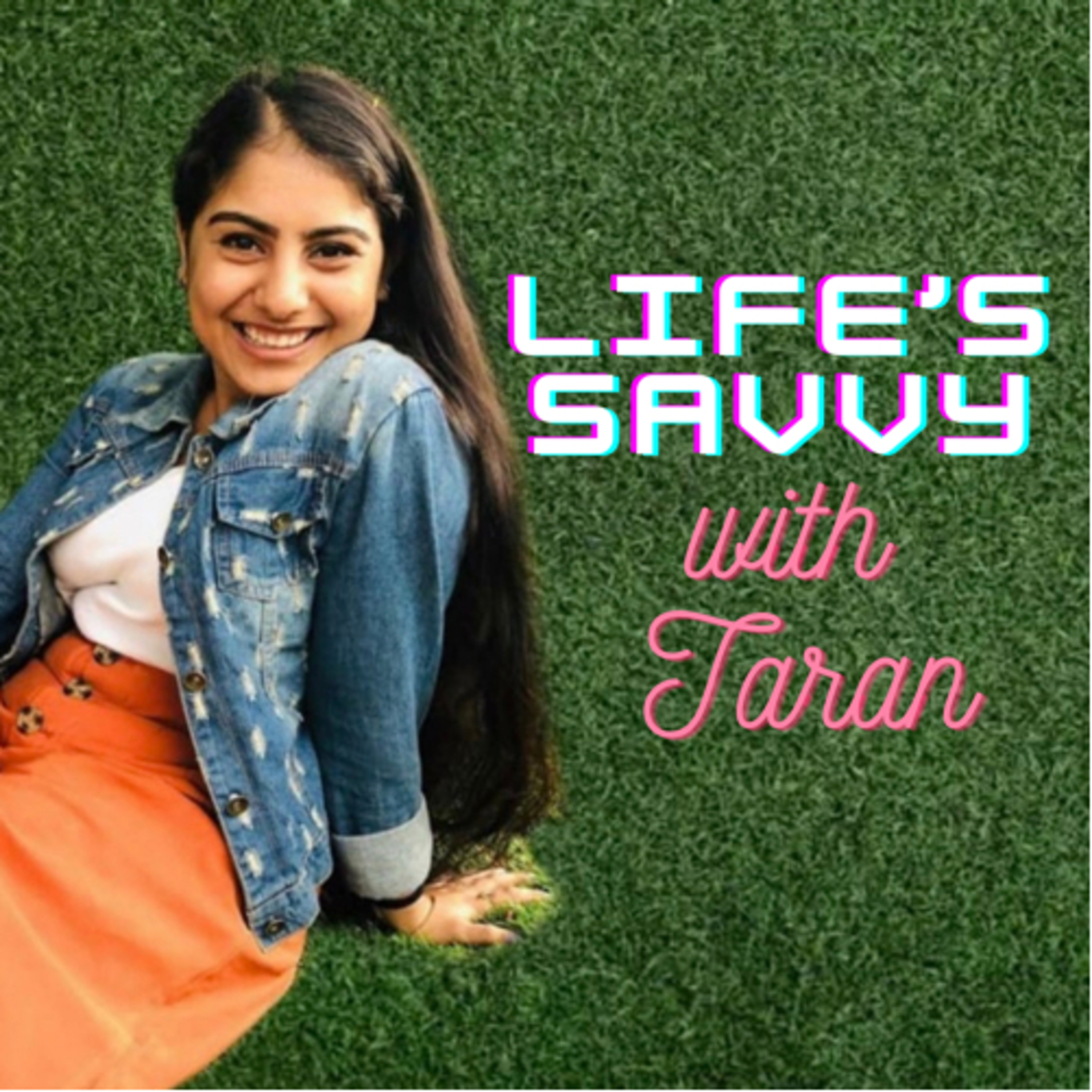 Life’s Savvy with Taran.