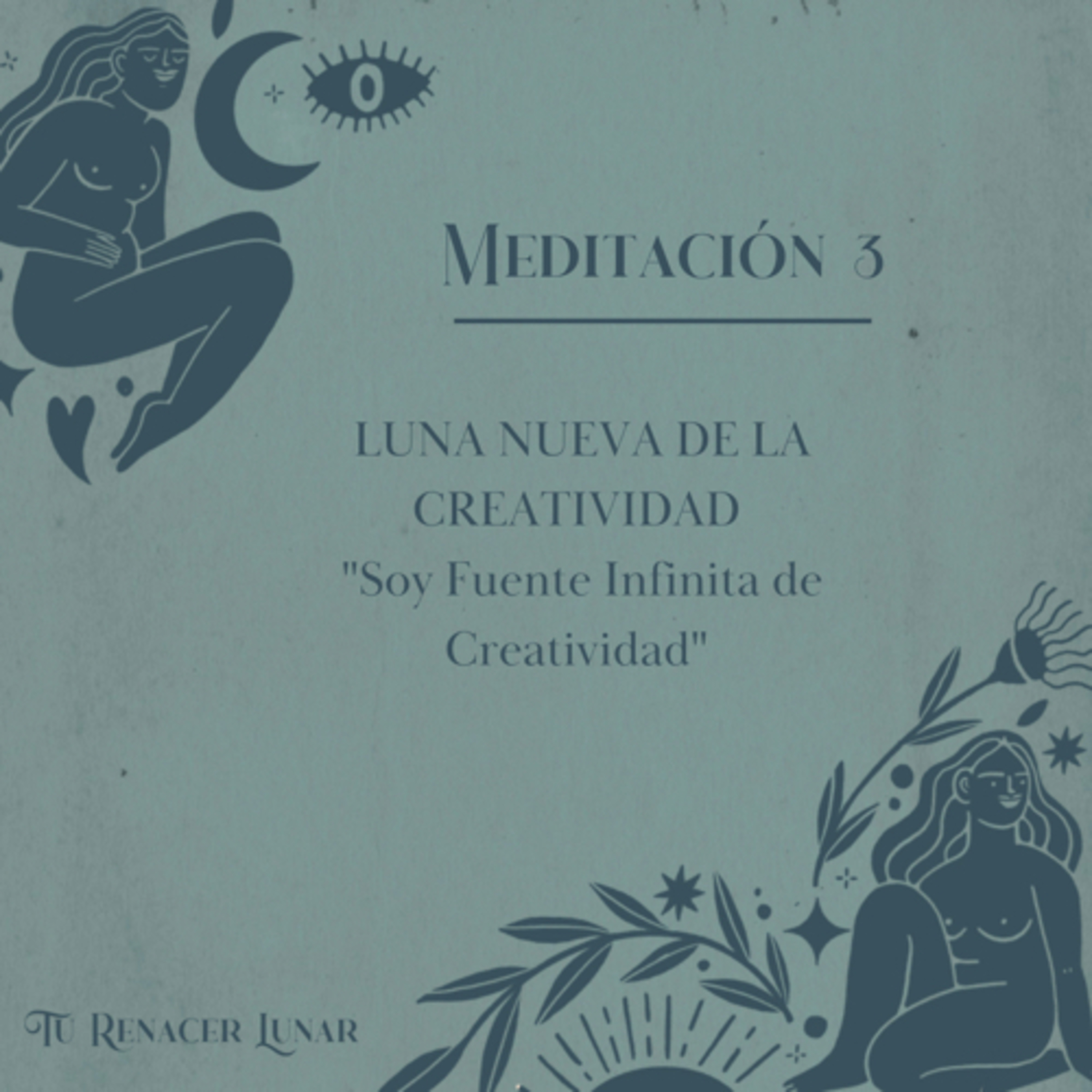 Tu Renacer Lunar- Meditación 3- Luna Nueva de la Creatividad  episode artwork