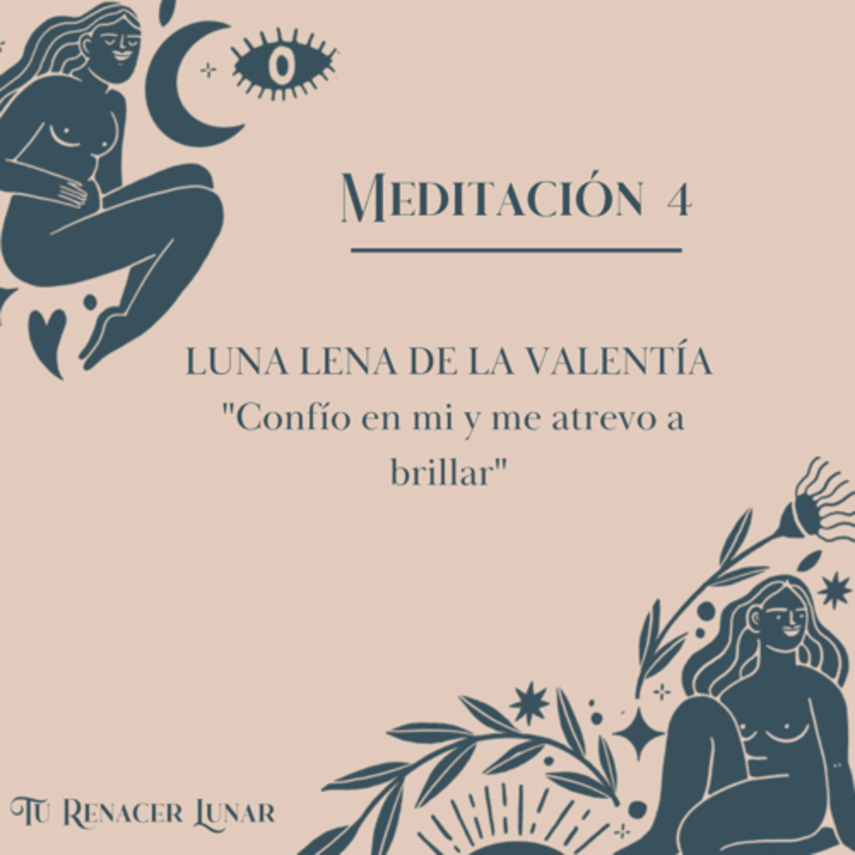 Tu Renacer Lunar- Meditación 4- Luna llena de la Valentía episode artwork