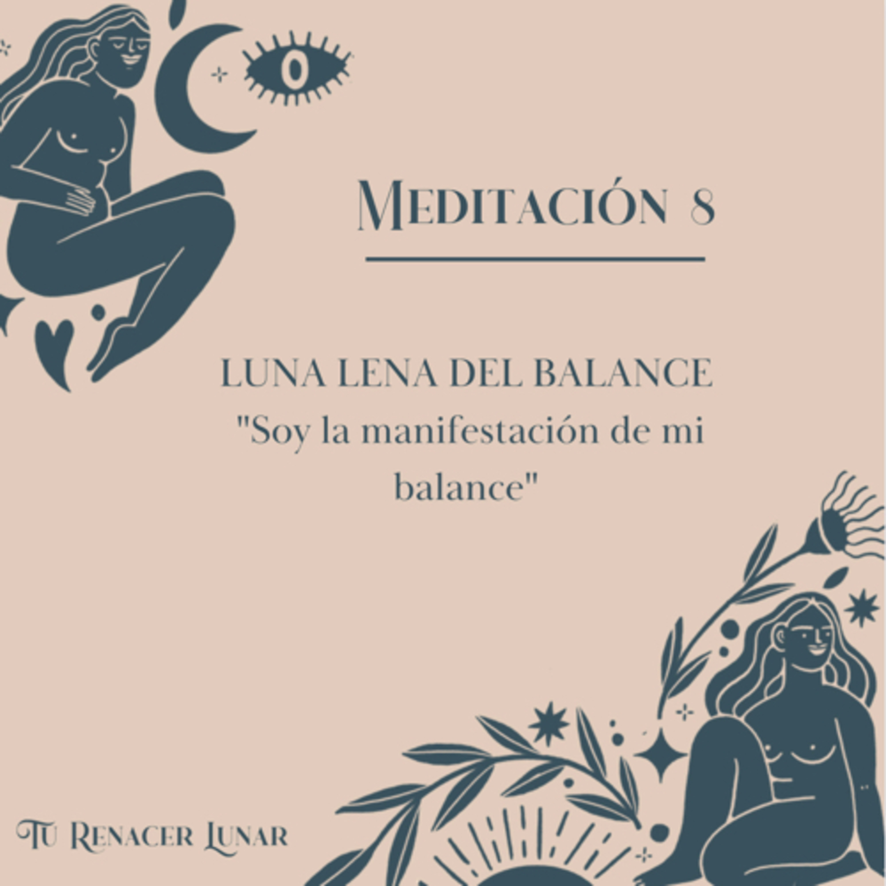 Tu Renacer Lunar- Meditación 8- Luna Llena del Balance  episode artwork