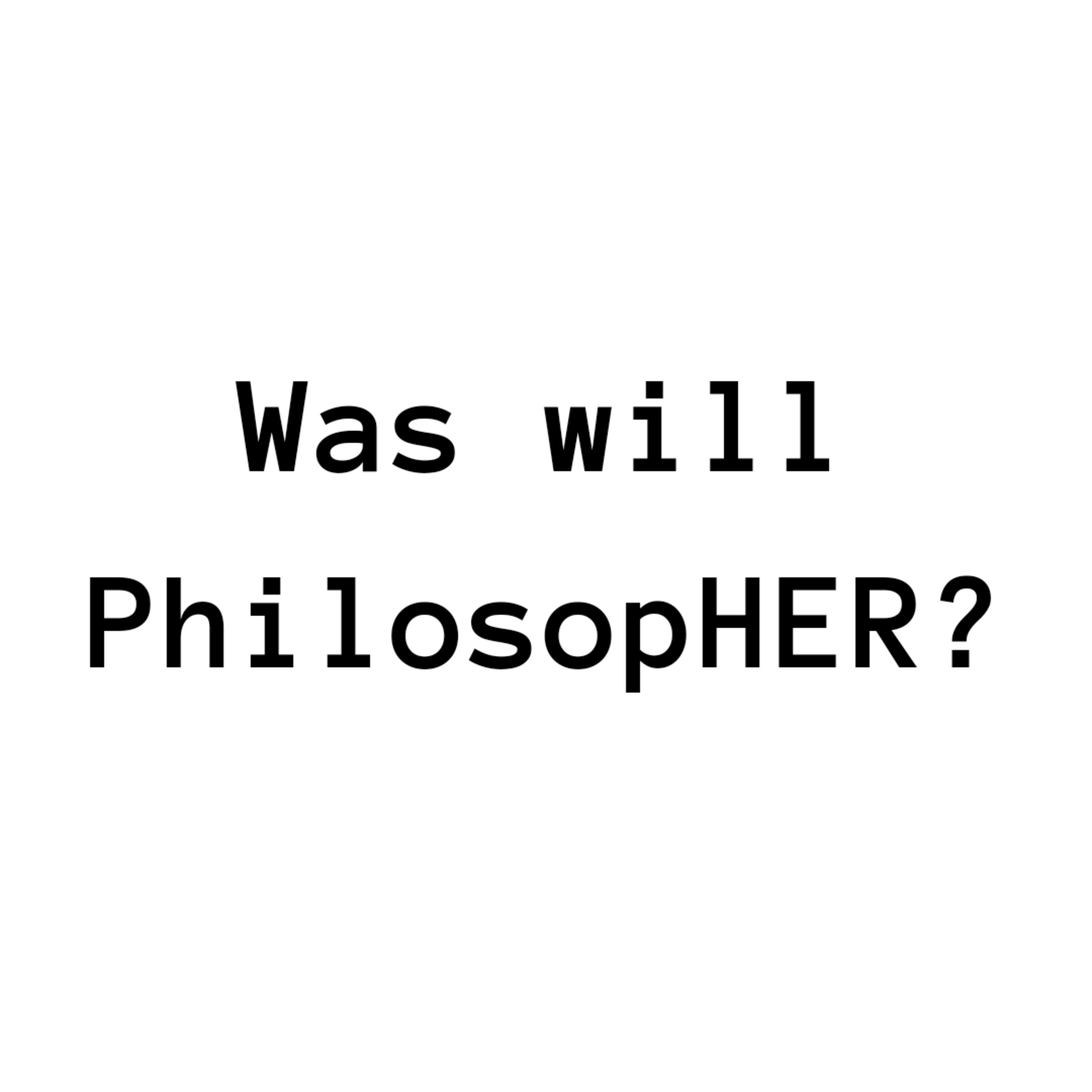 Was will PhilosopHER?