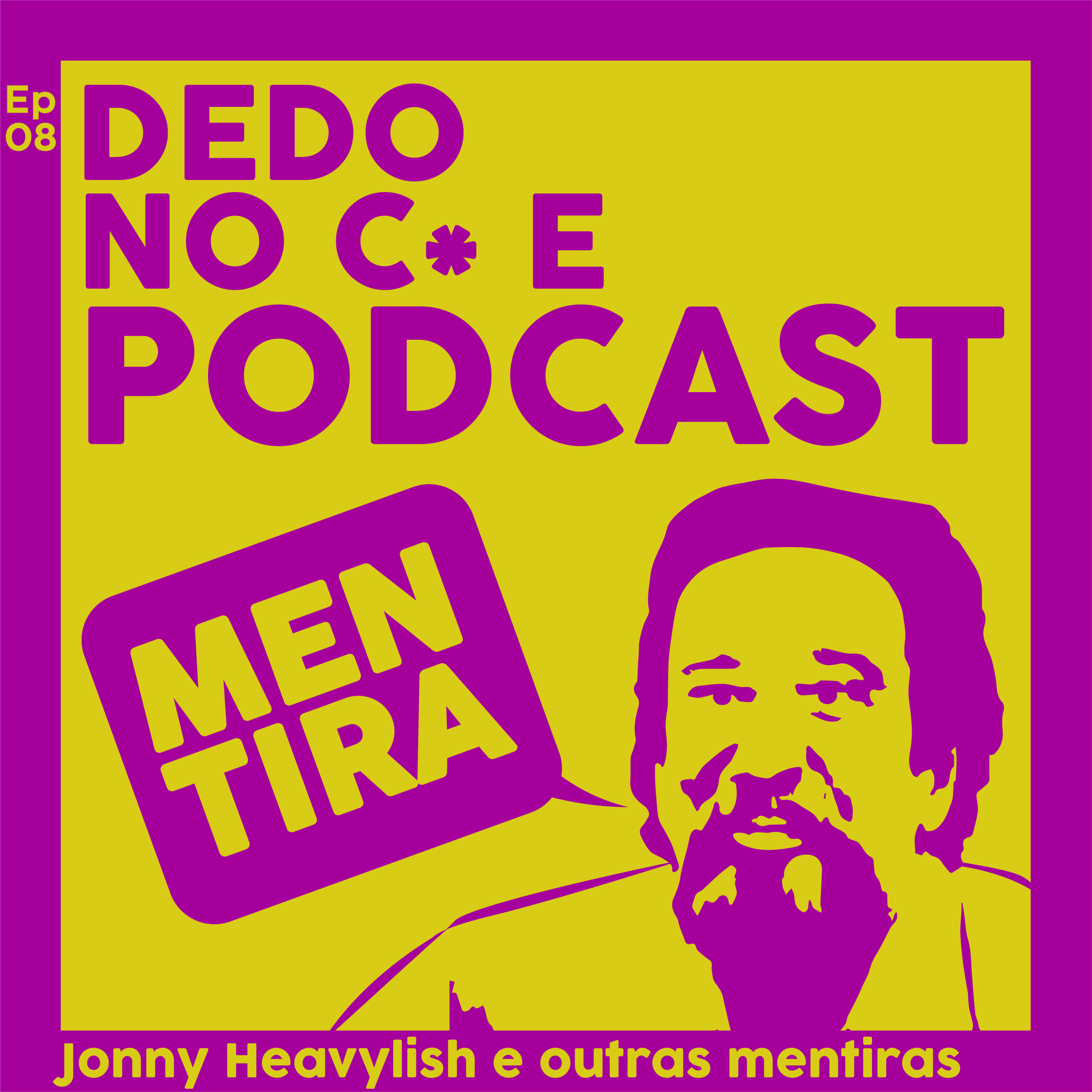 Dedo no C* e Podcast