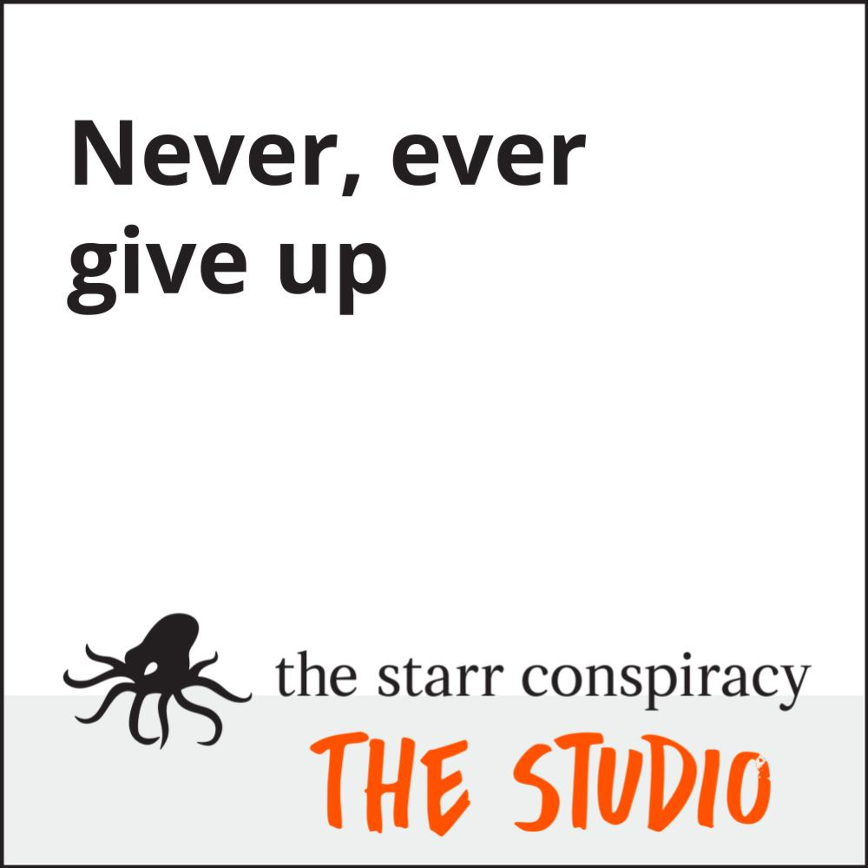 Never, ever give up episode artwork