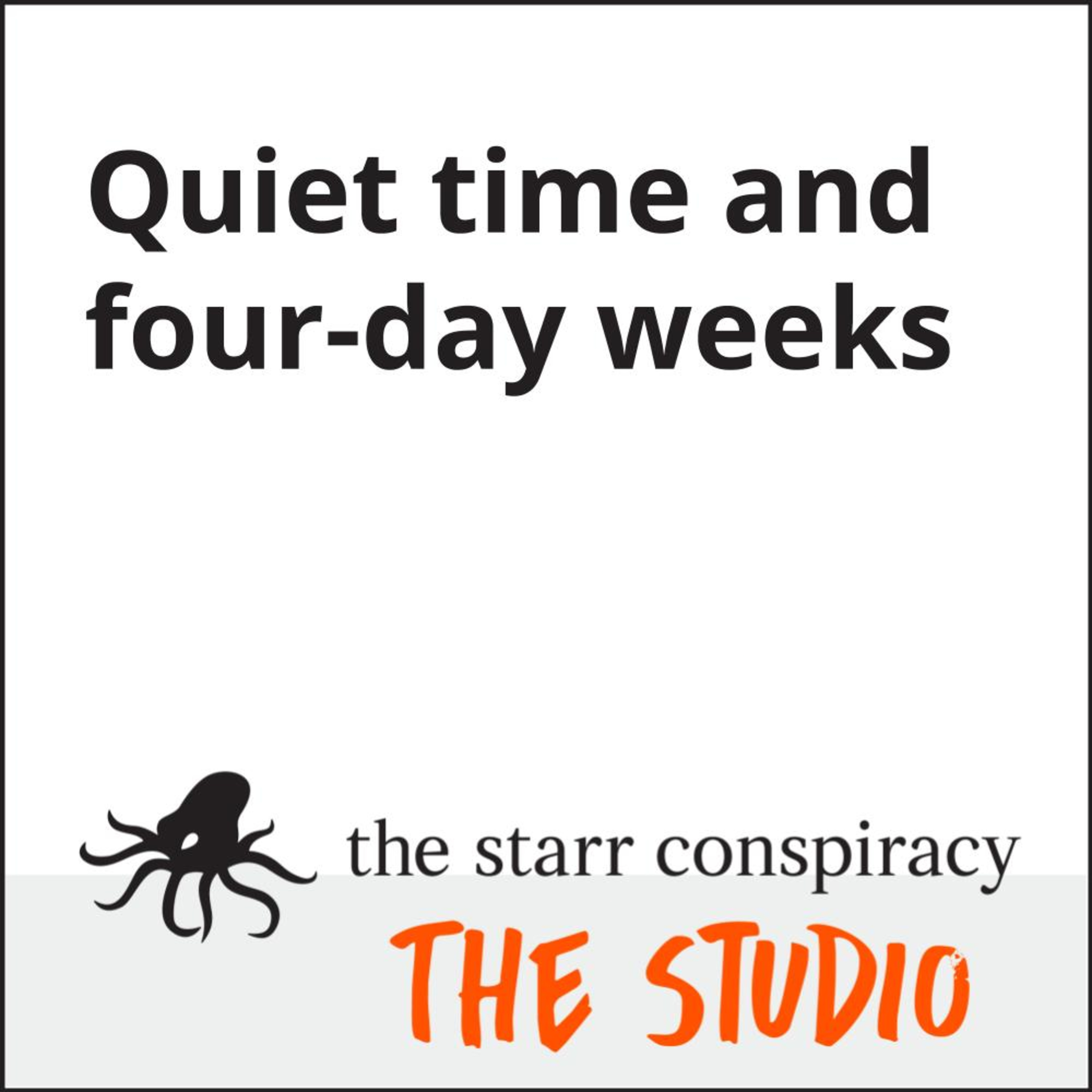 Quiet time and four-day weeks episode artwork