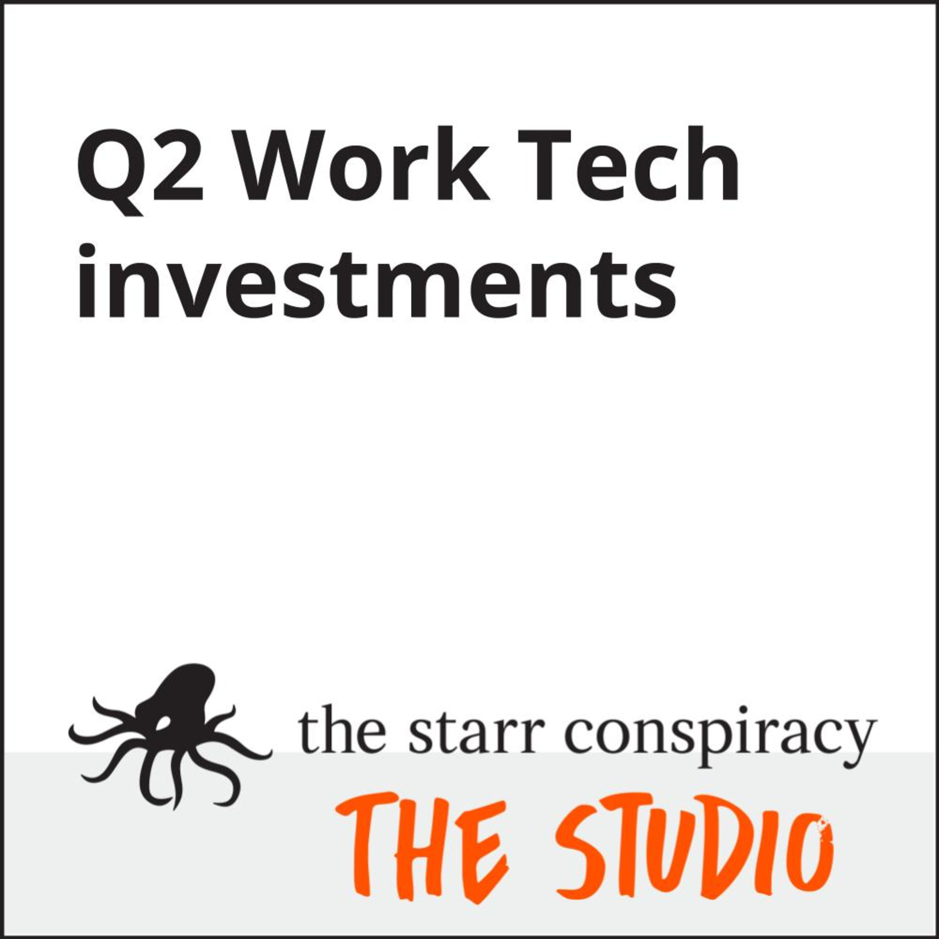 Q2 Work Tech investments episode artwork