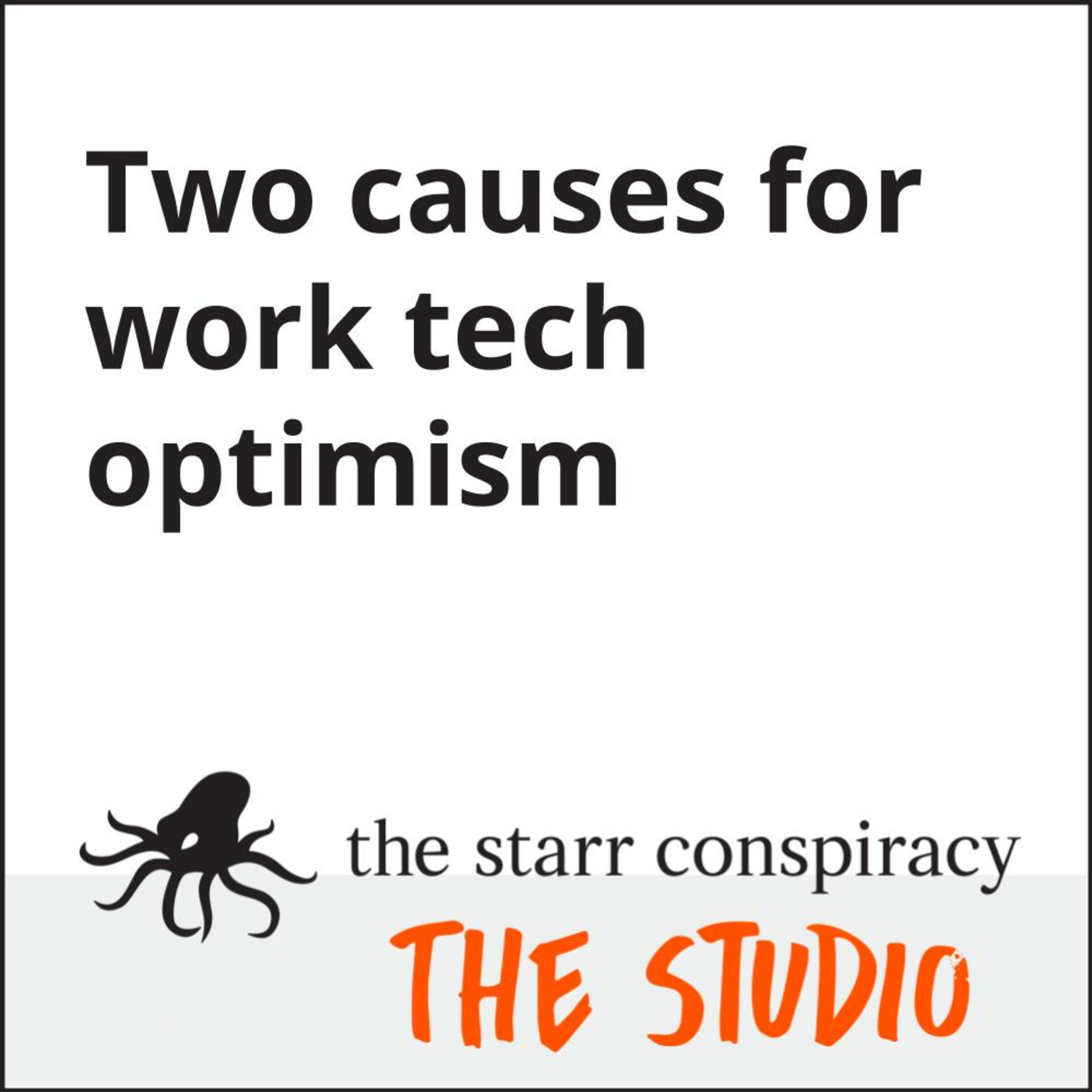Two causes for work tech optimism episode artwork