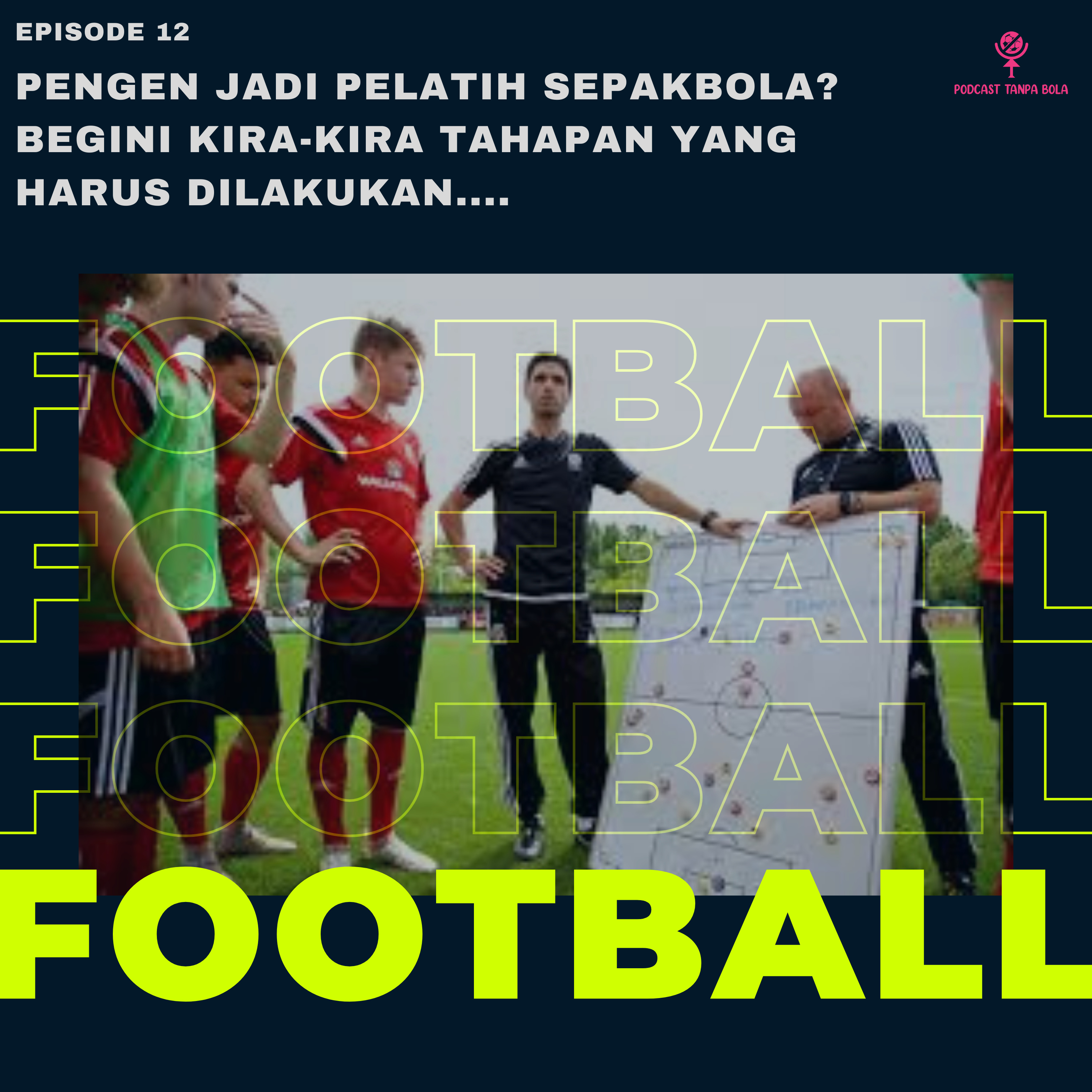 Podcast Tanpa Bola : Cewek Ngerti Apa Sih Soal Sepakbola?
