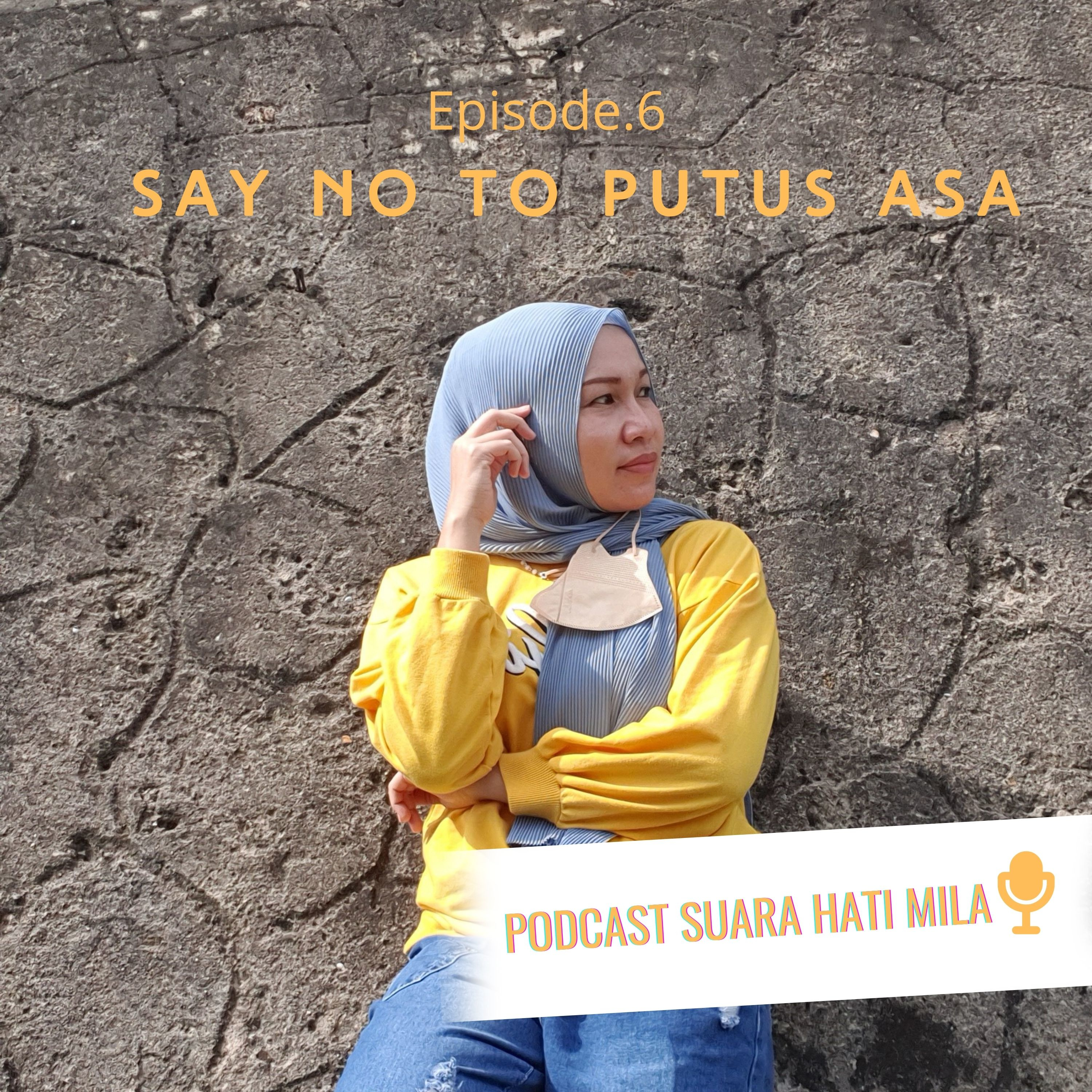 Eps.6 | Say No To Putus Asa | #30haribersuara episode artwork