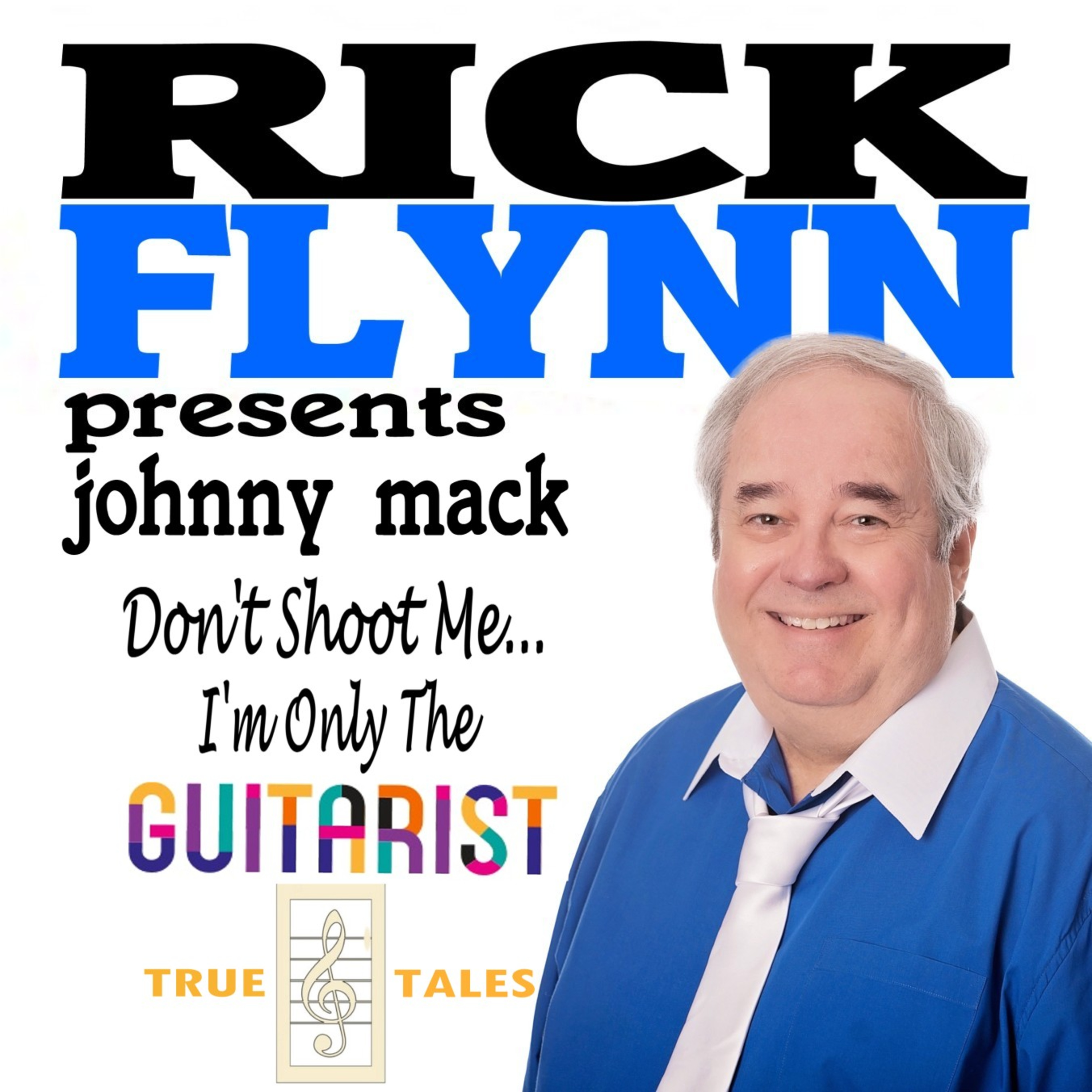 JOHNNY MACK'S TANTALIZING TRUE TALES - (Recorded 3-3-2021) - Ep. 25 episode artwork
