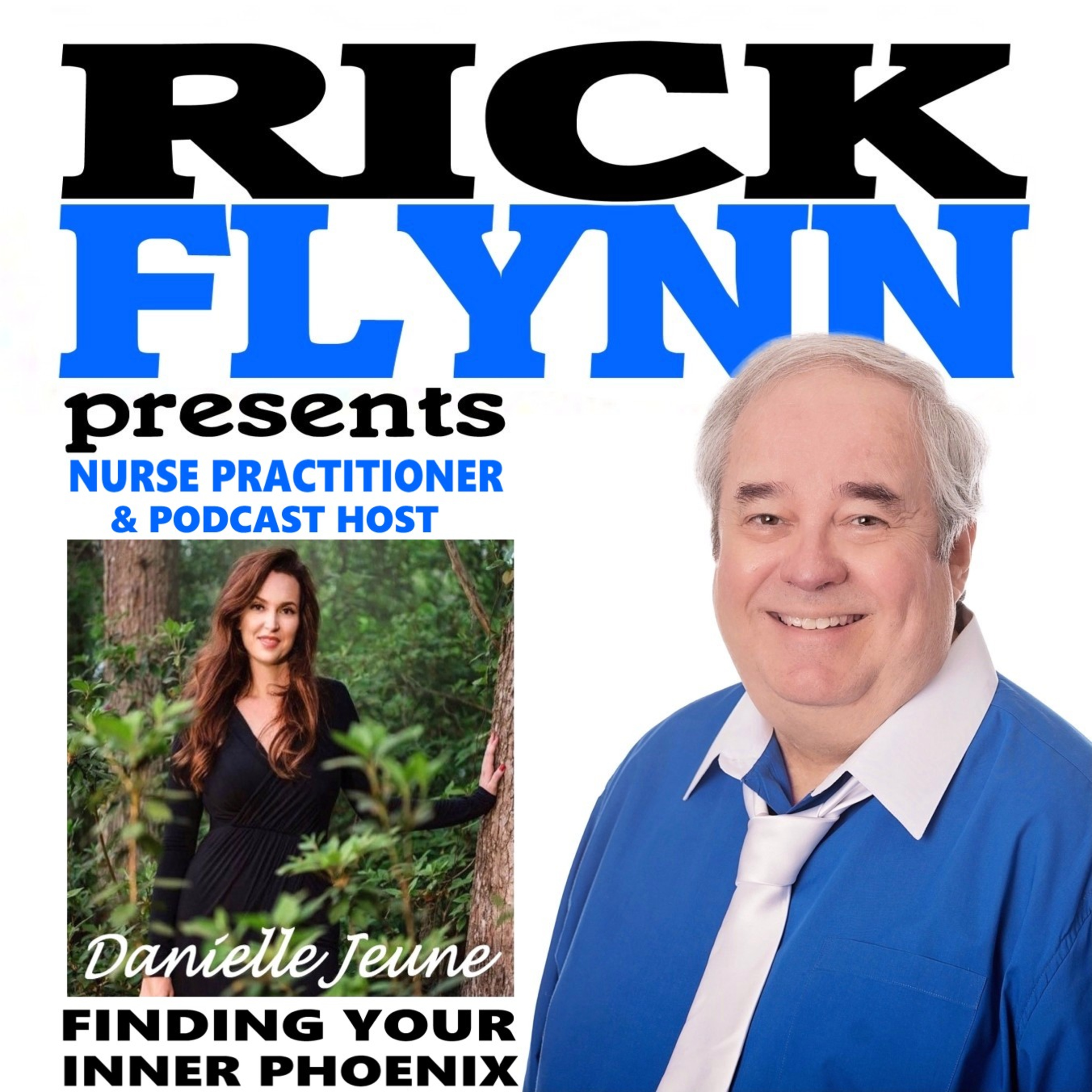DANIELLE JEUNE - Nurse Practitioner/Podcast Host - "Finding Your Inner Phoenix" (Recorded 9-13-2021) Ep.55 episode artwork