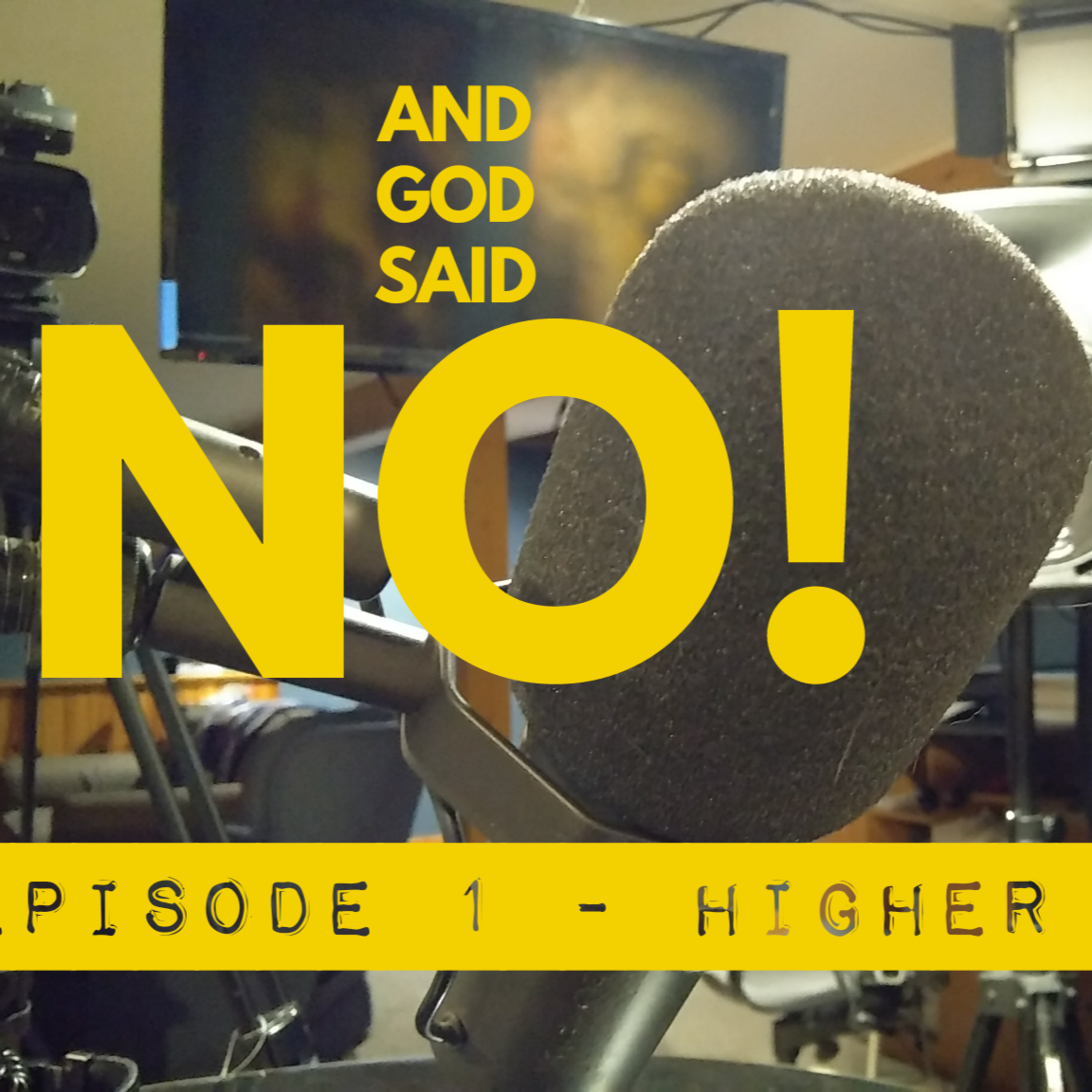 And God Said No! Episode 1