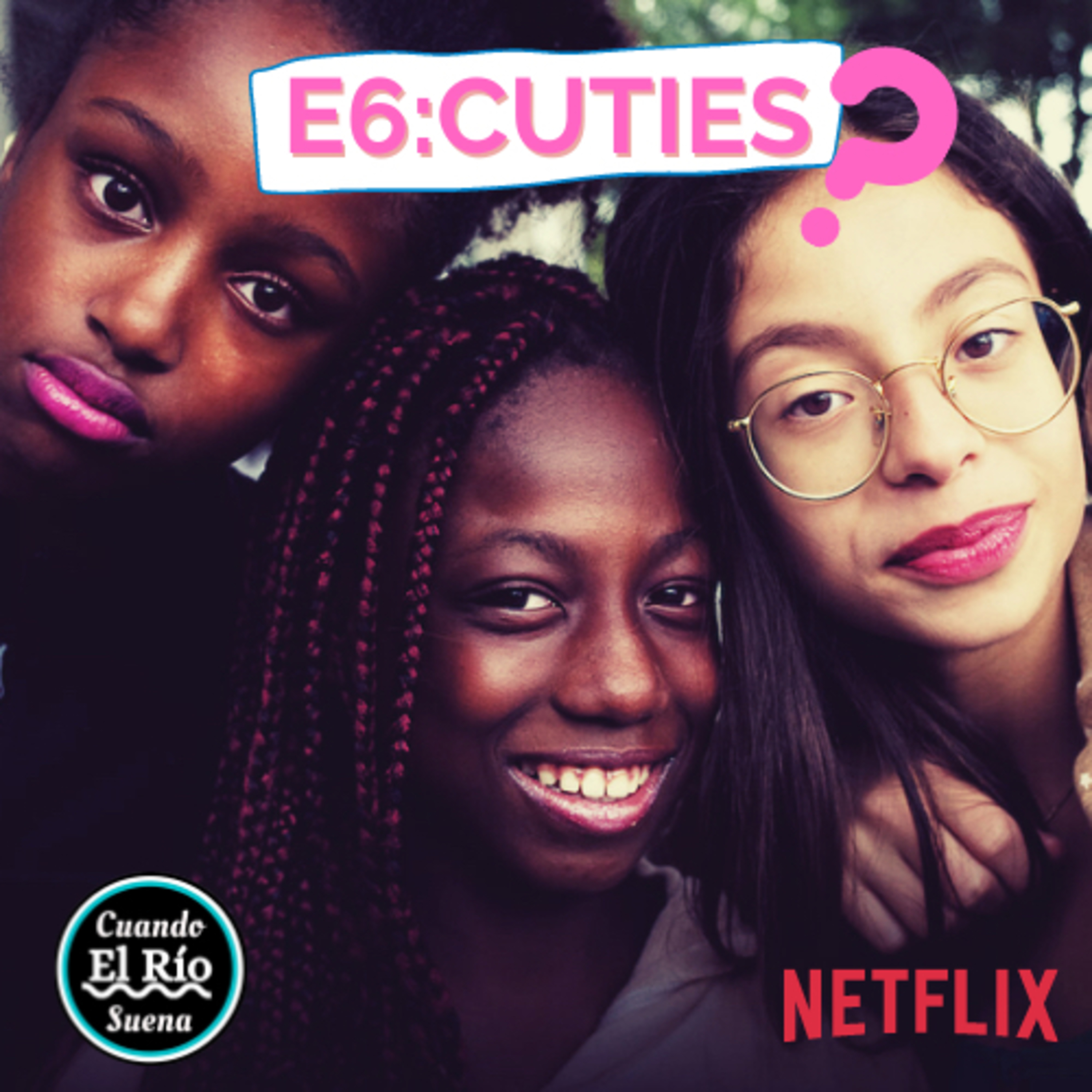 E6: Cuties cancela Netflix episode artwork