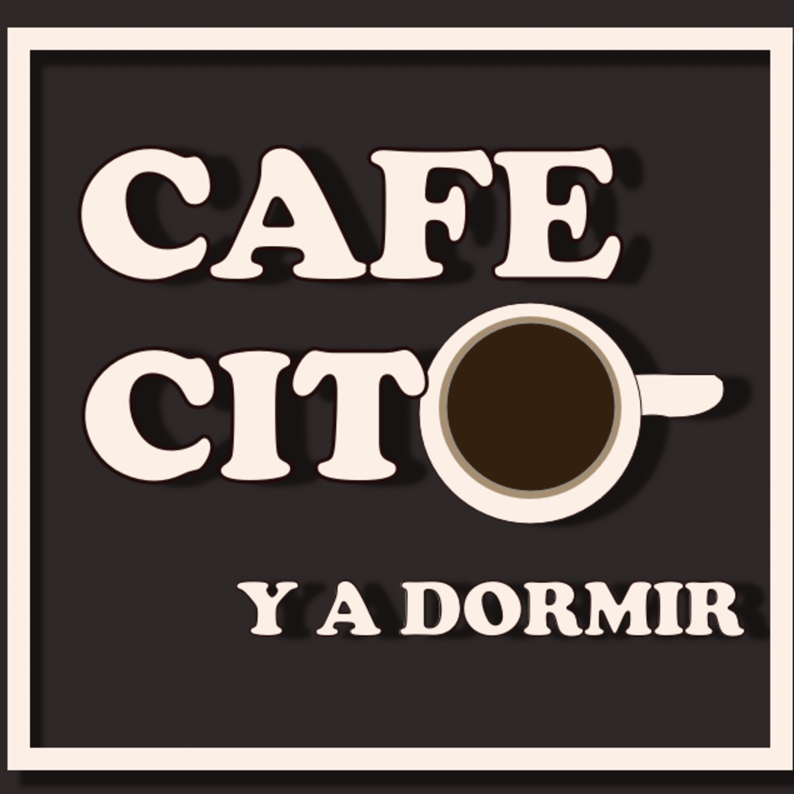 Cafecito y a Dormir!