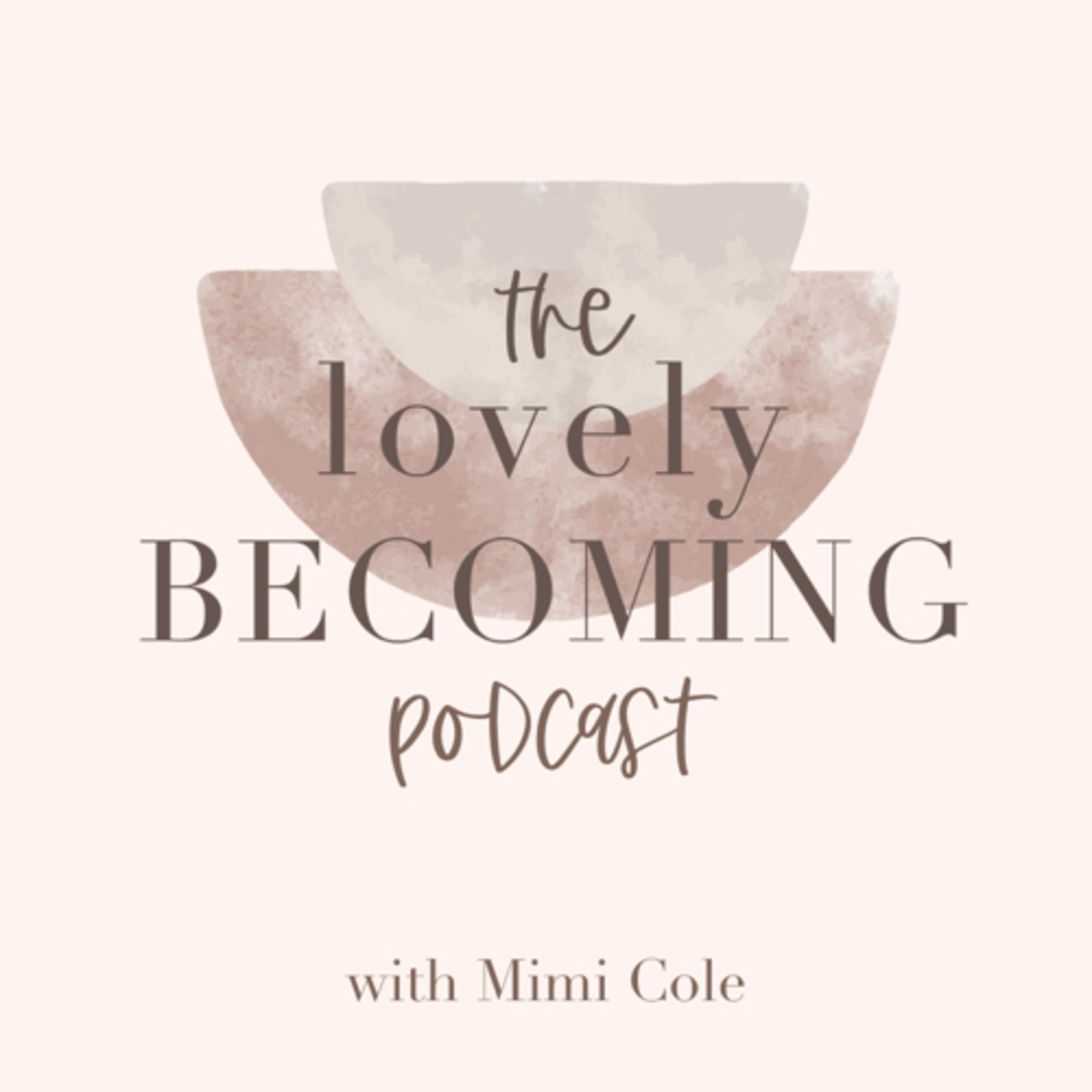 The Lovely Becoming Podcast