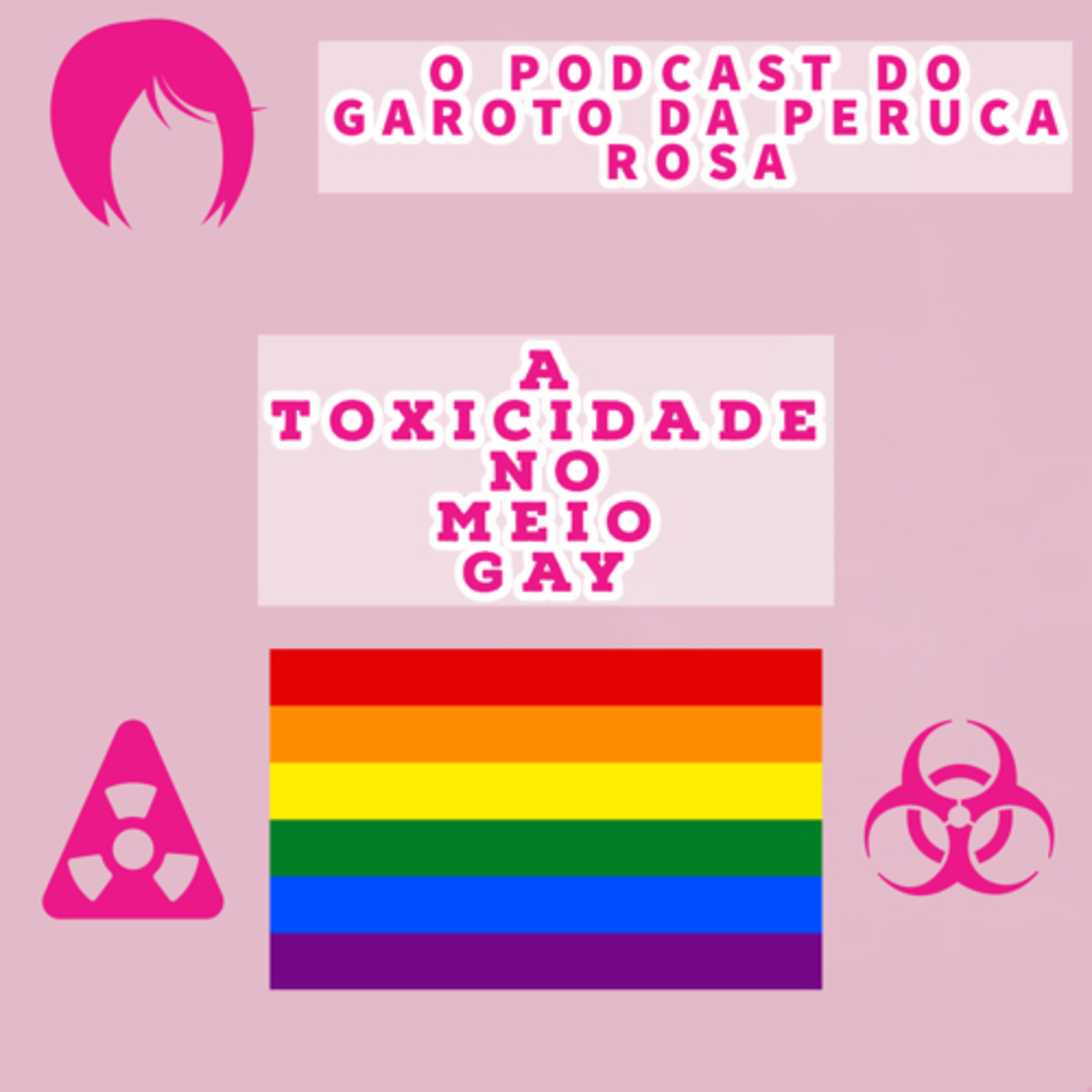 #5 - A Toxicidade no Meio Gay