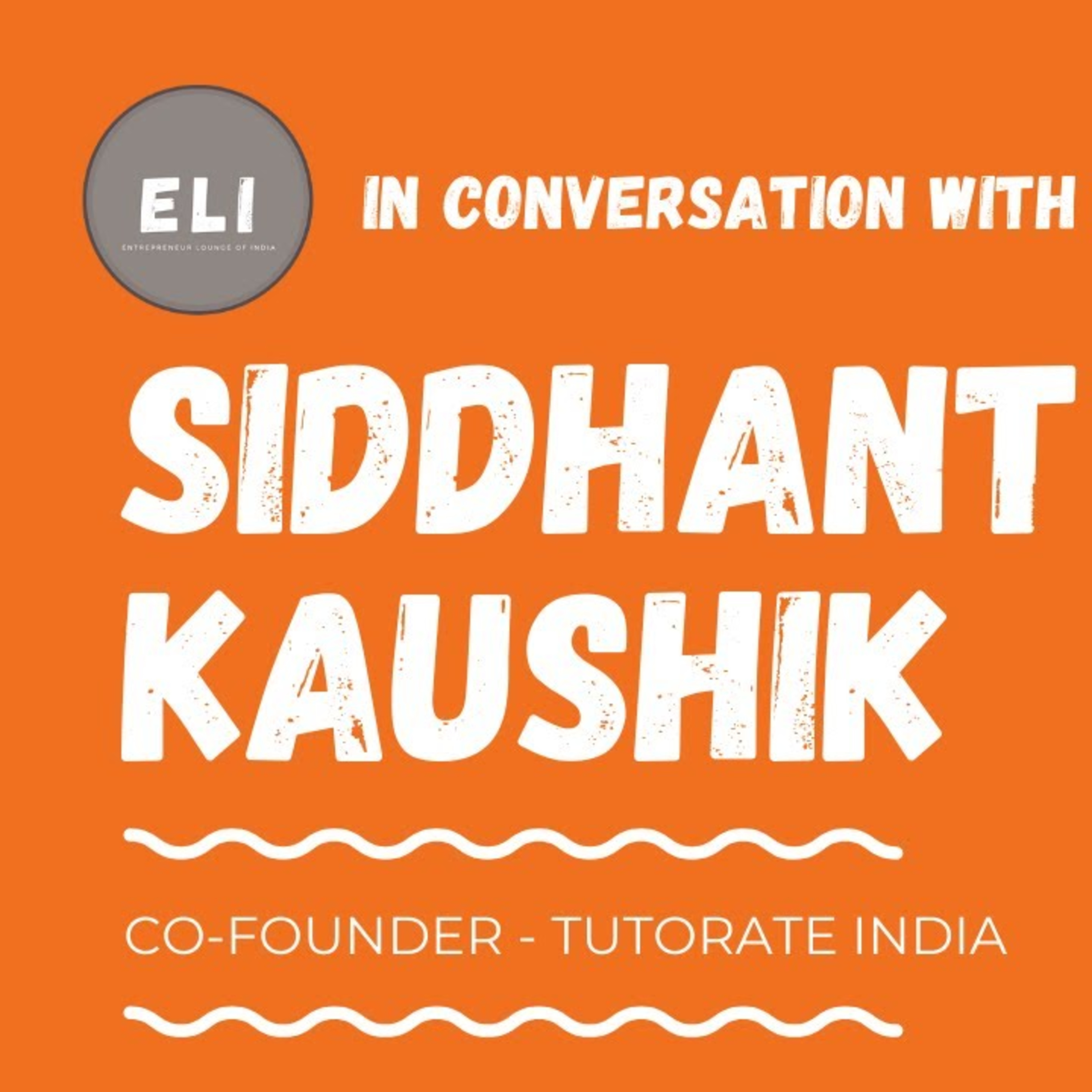 ELI-3 | Siddhant Kaushik (Co-Founder of Tutorate India - Platform for Financial Market Education) episode artwork