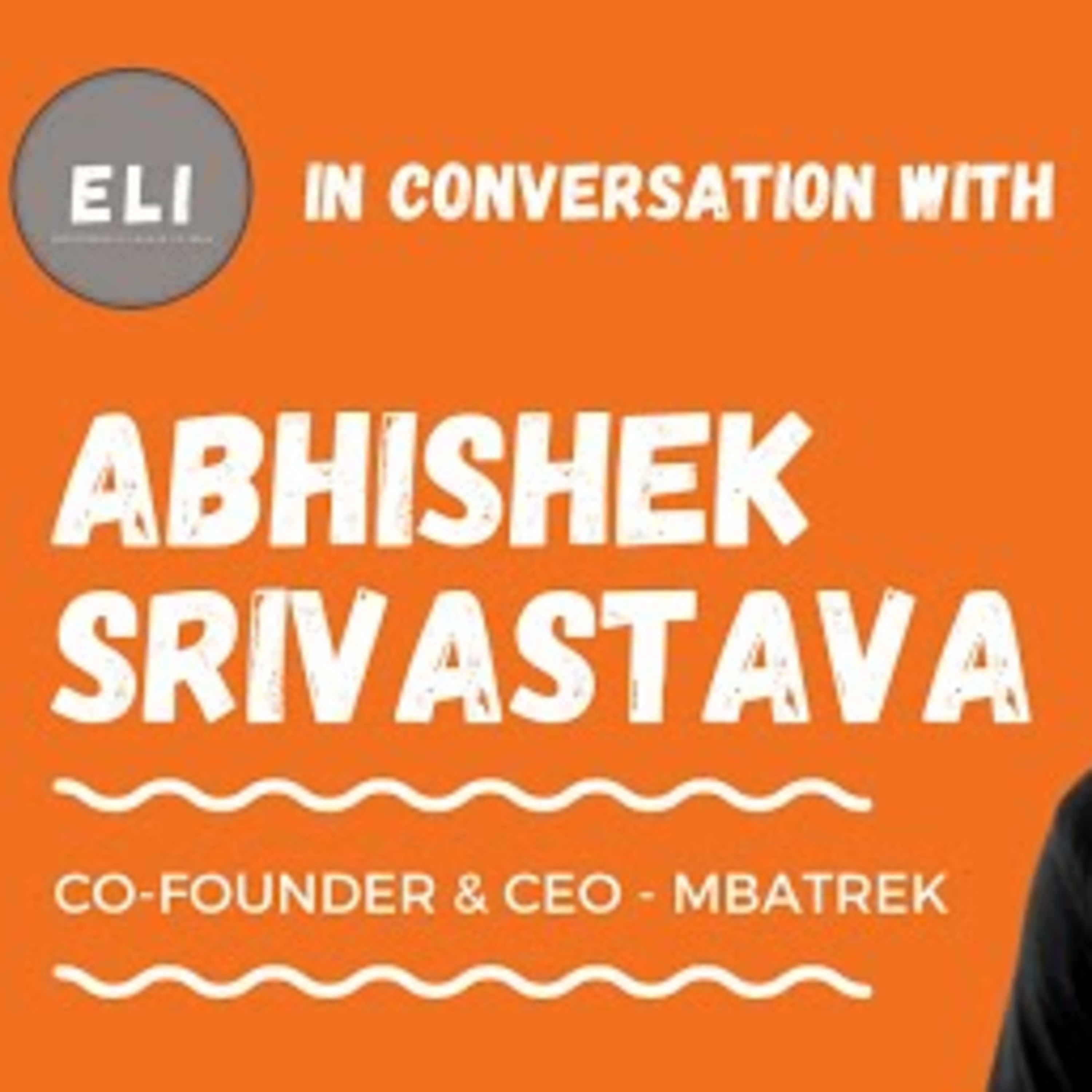 ELI-23 | Abhishek Srivastava (Founder of MBAtrek - Career Guidance Platform) episode artwork