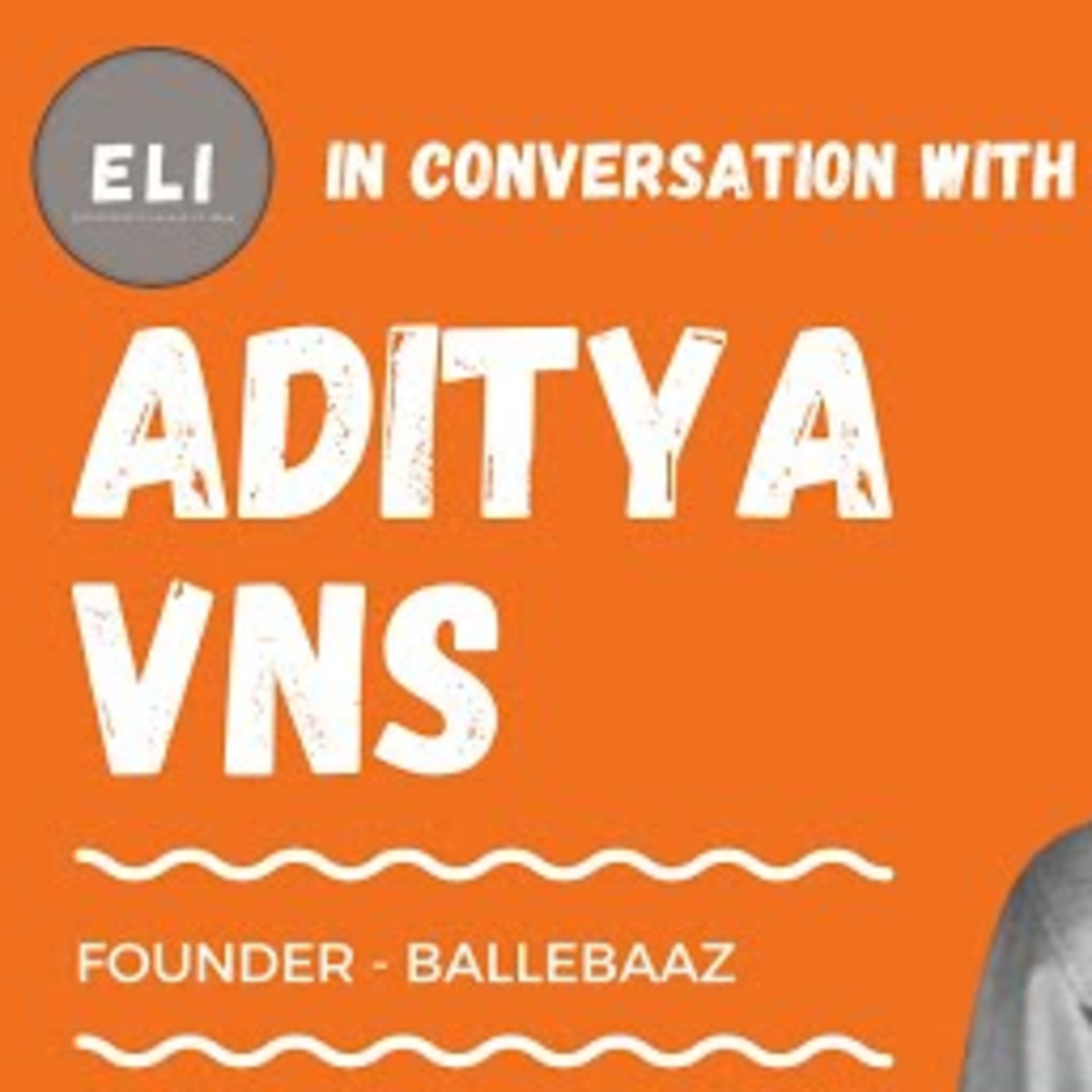 ELI-31 | Aditya Vns (Founder & CEO at Ballebaaz - one app for all cricketing needs) episode artwork