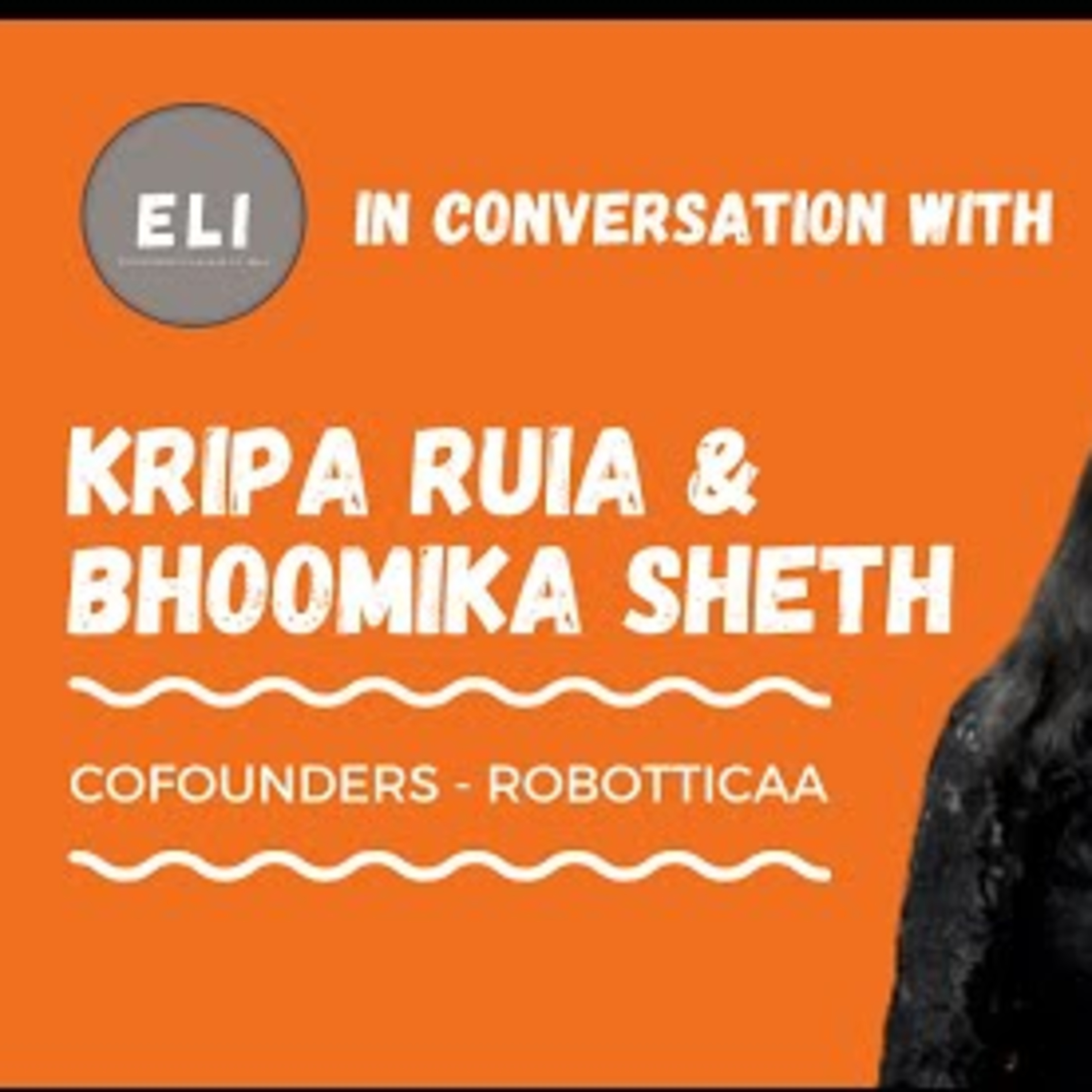 ELI-34 | Kripa Ruia & Bhoomika Sheth (Founders of Robotticaa) episode artwork