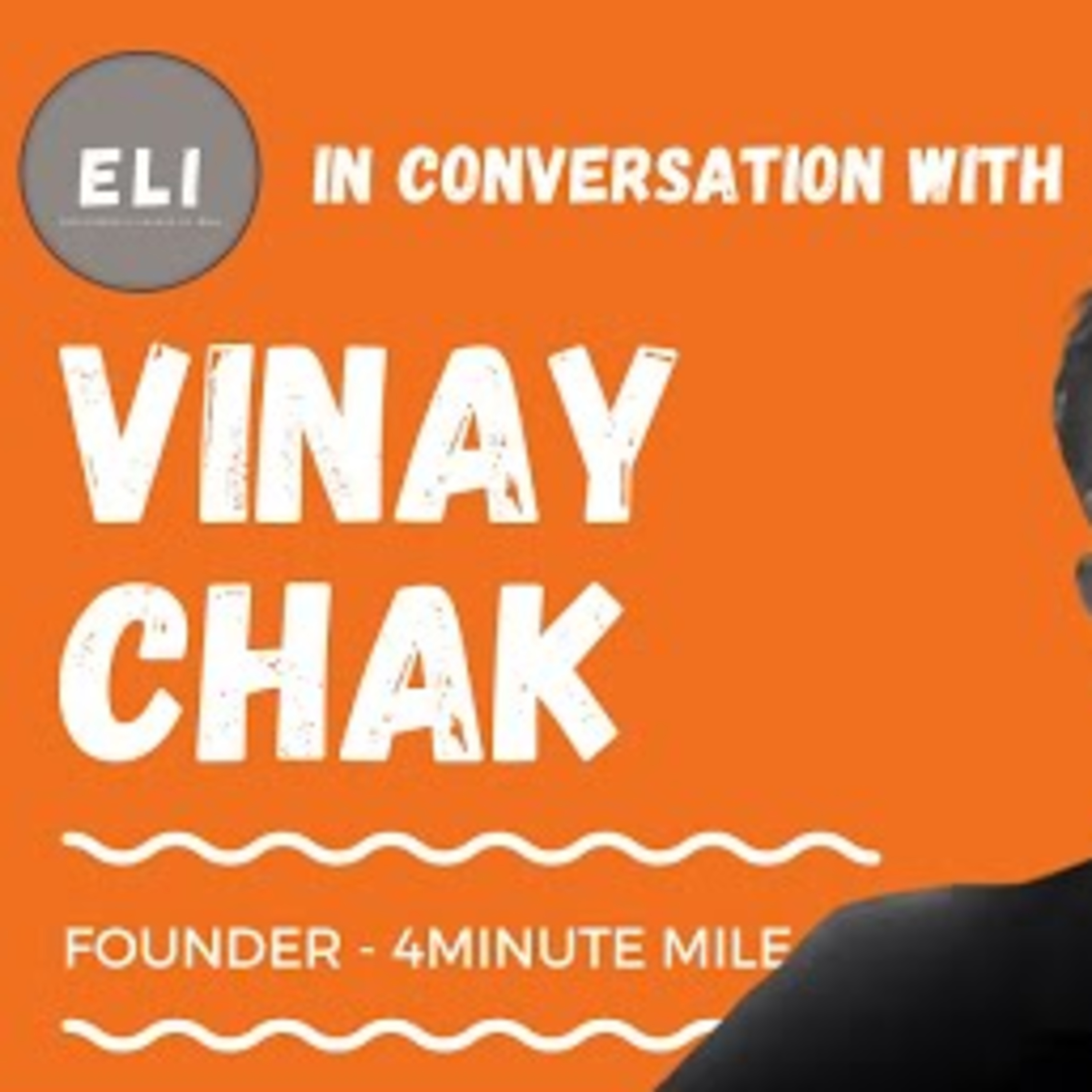 ELI-39 | Vinay Chak (Founder of 4 Minute Mile - Marketing Services & Consulting) episode artwork