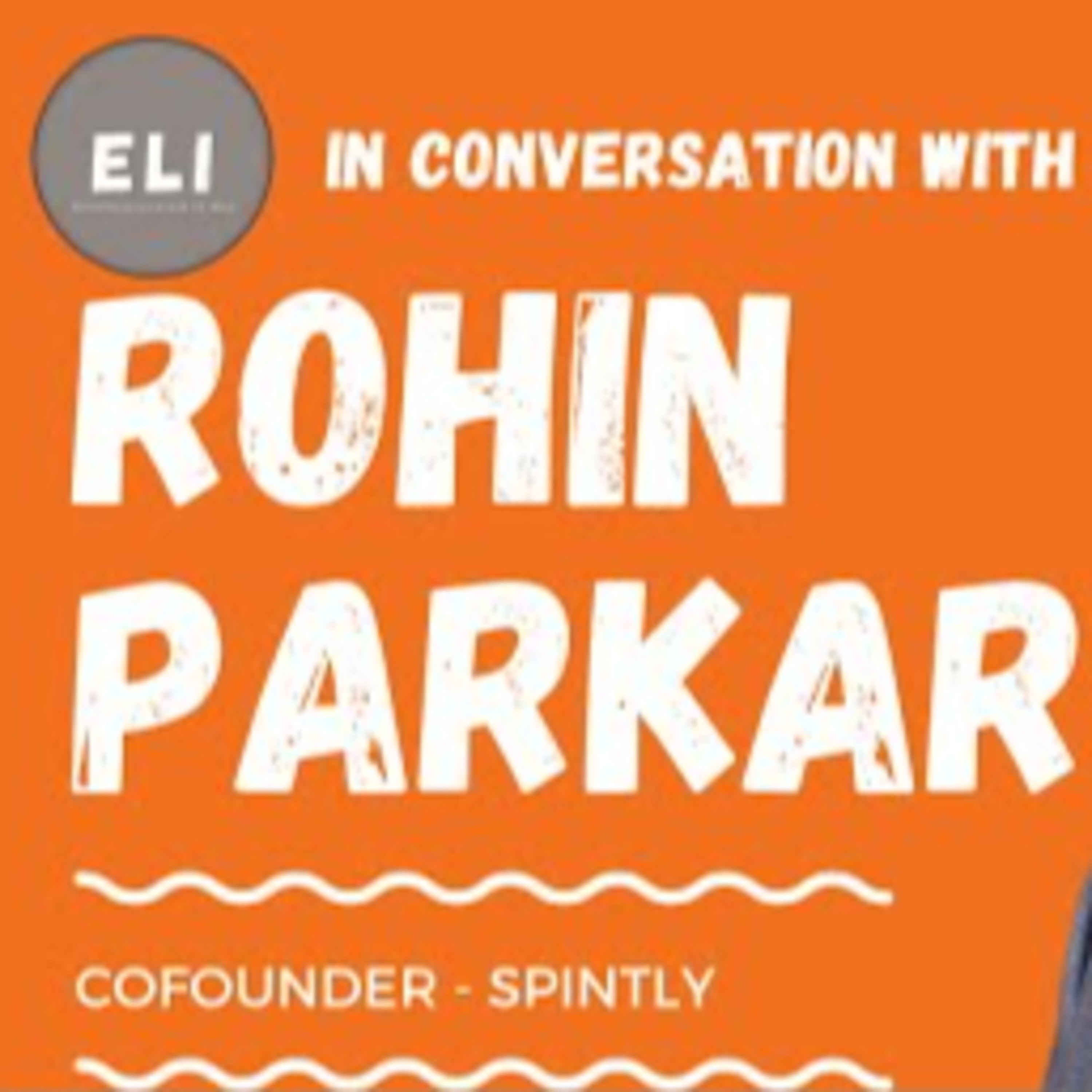 ELI - 146 | Rohin Parkar (Cofounder of Spintly - Smart Lock & IoT Startup) episode artwork