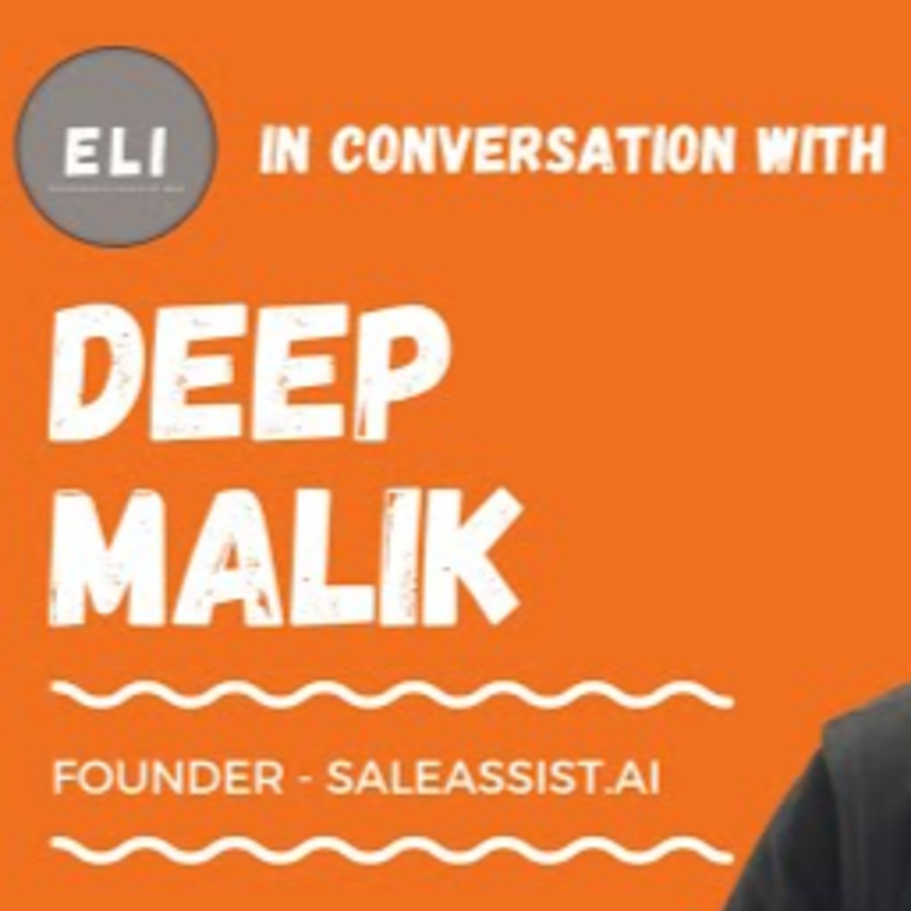 ELI - 156 | Deep Malik (Founder of SaleAssist.ai - Video Commerce and Chatbot Platform) episode artwork