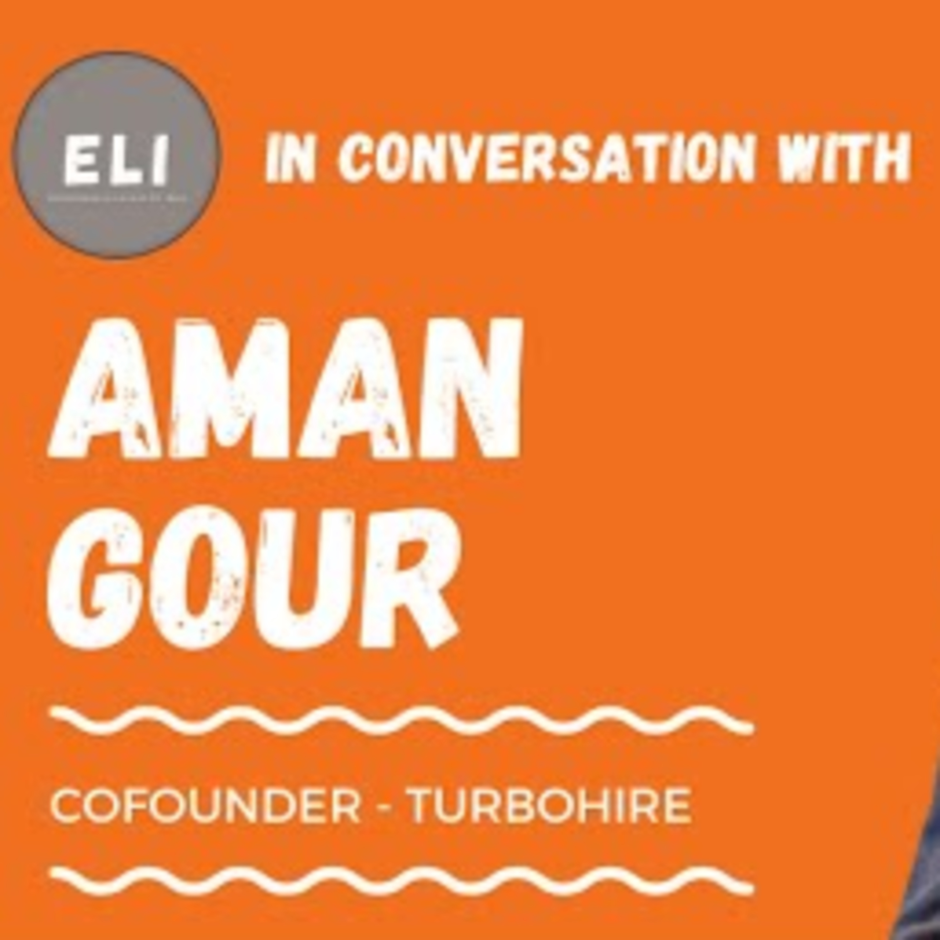 ELI - 157 | Aman Gour (Co-founder of TurboHire - Intelligent Recruitment Platform) episode artwork