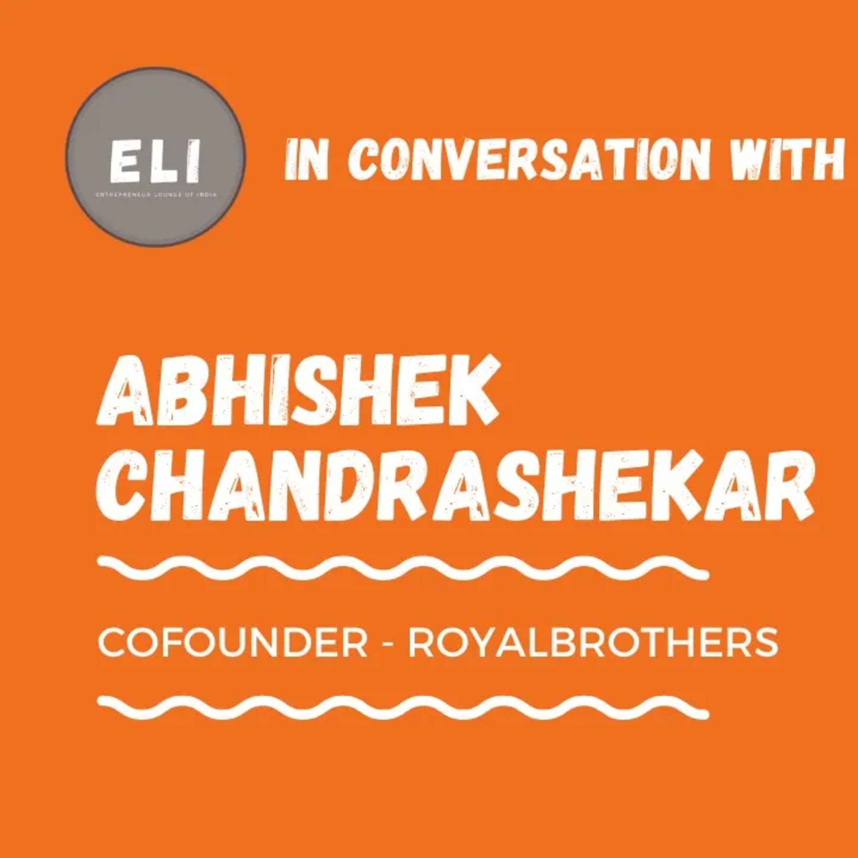 ELI - 162 | Abhishek Chandrashekar (Founder of Royal Brothers - Bike Rental Platform) episode artwork