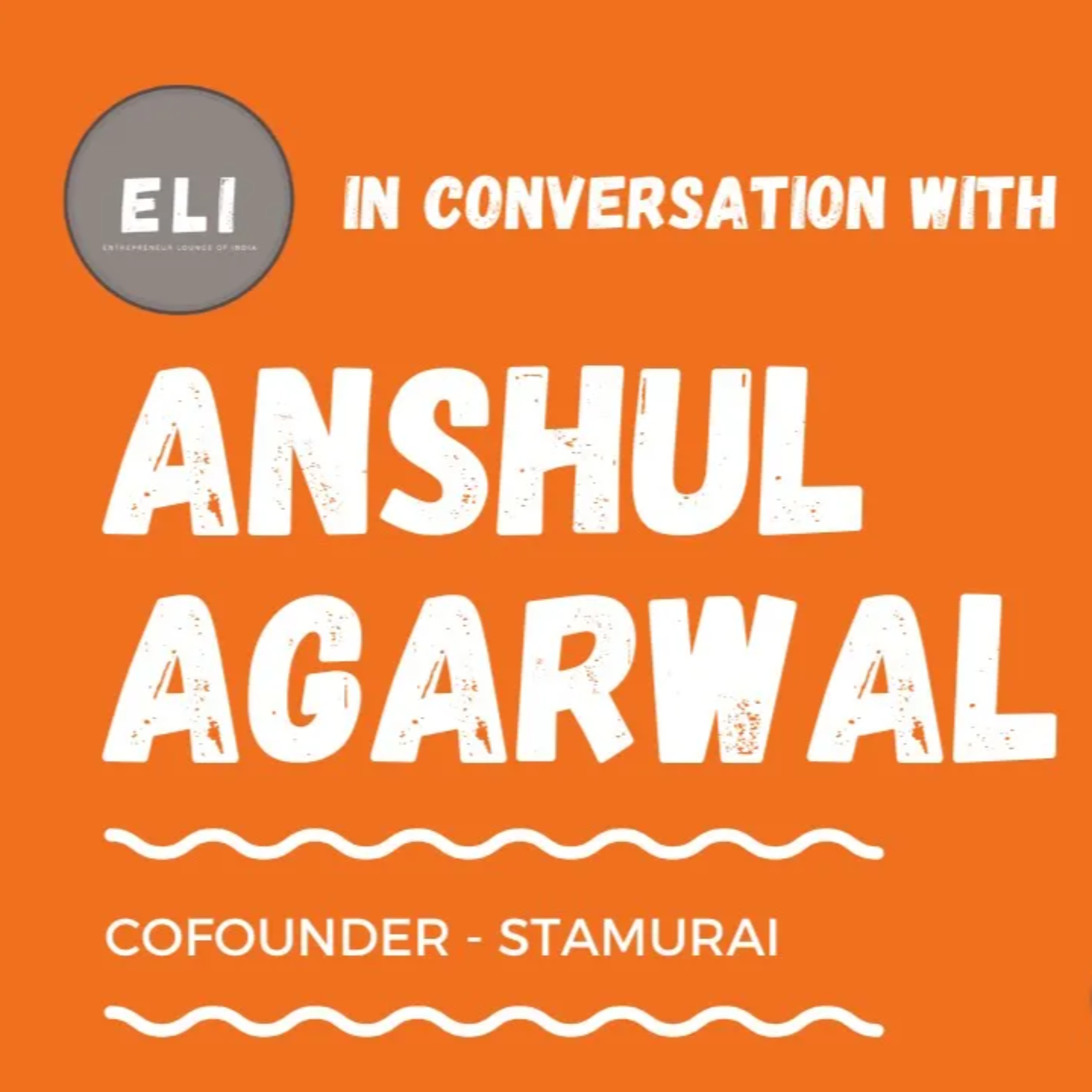 ELI - 169 | Anshul Agarwal (Co-Founder at Stamurai - Speech Therapy Solution for Stammering) episode artwork