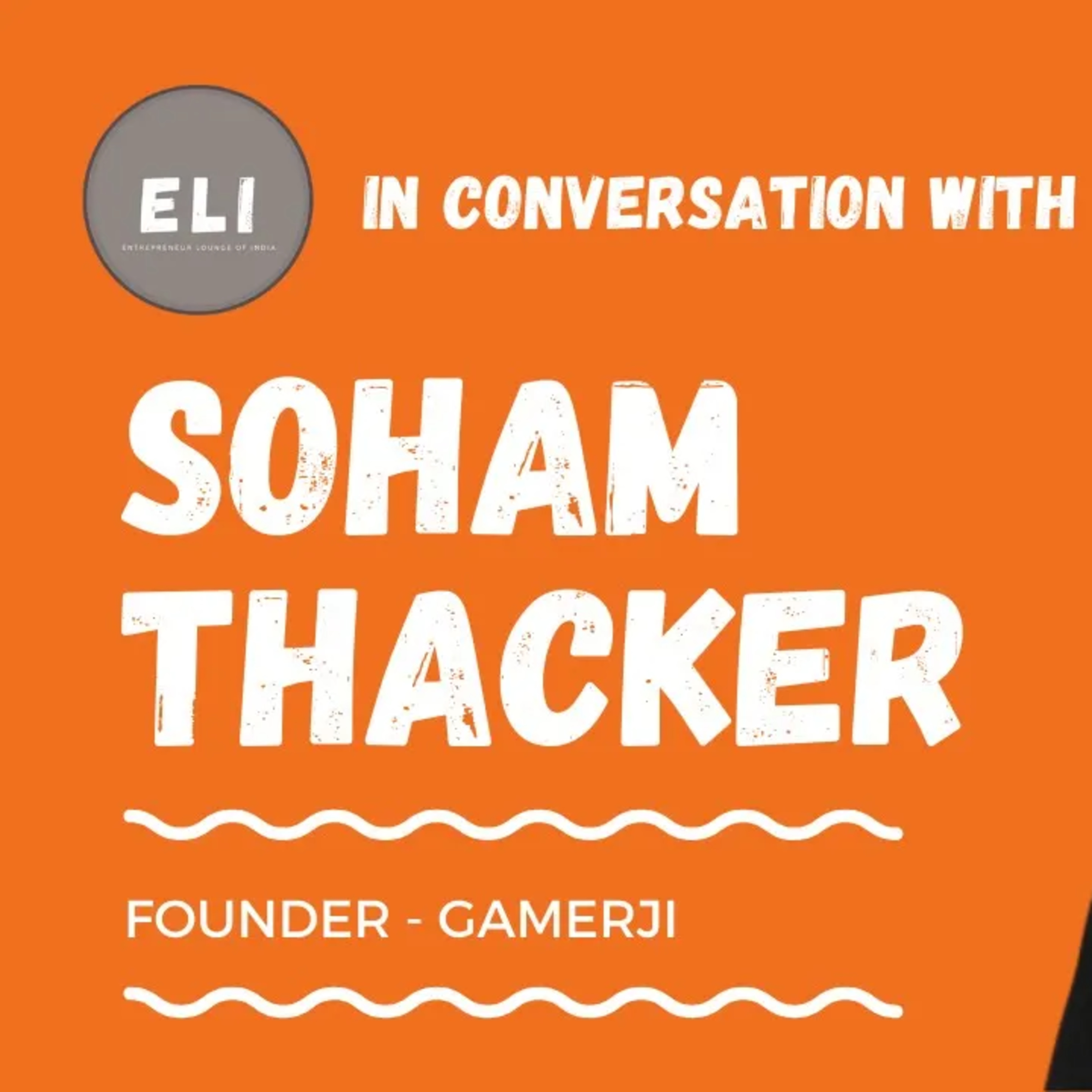 ELI - 177 | Soham Thacker (Founder of Gamerji - Esports tournament platform) episode artwork
