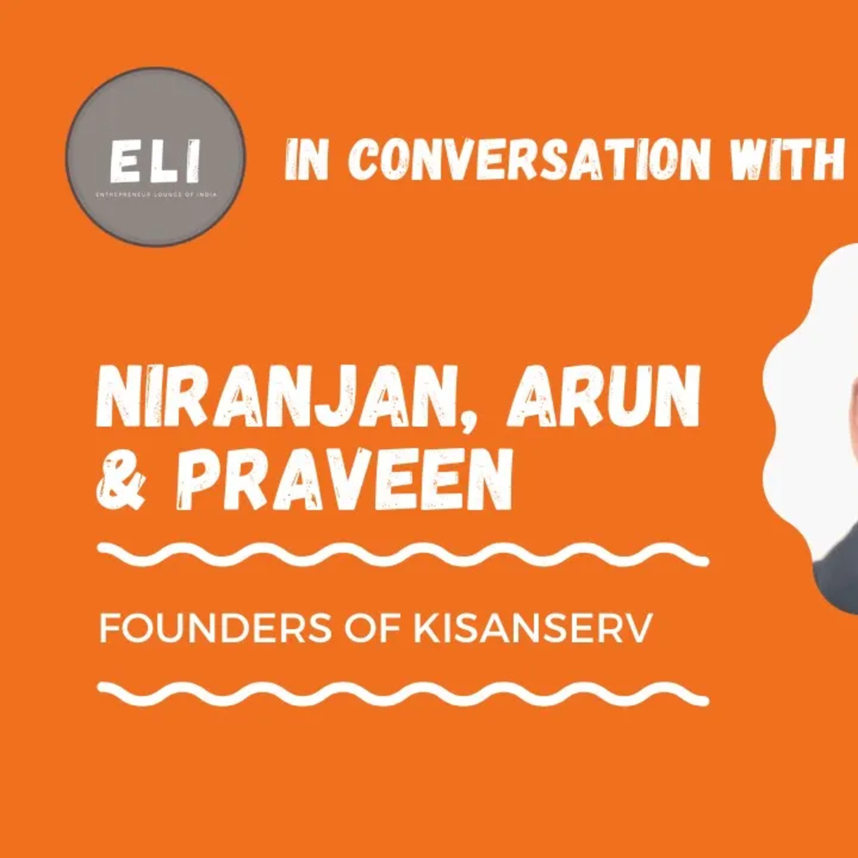 ELI - 180 | KisanServ Founders (Niranjan, Arun, Praveen) - AgriTech Platform episode artwork