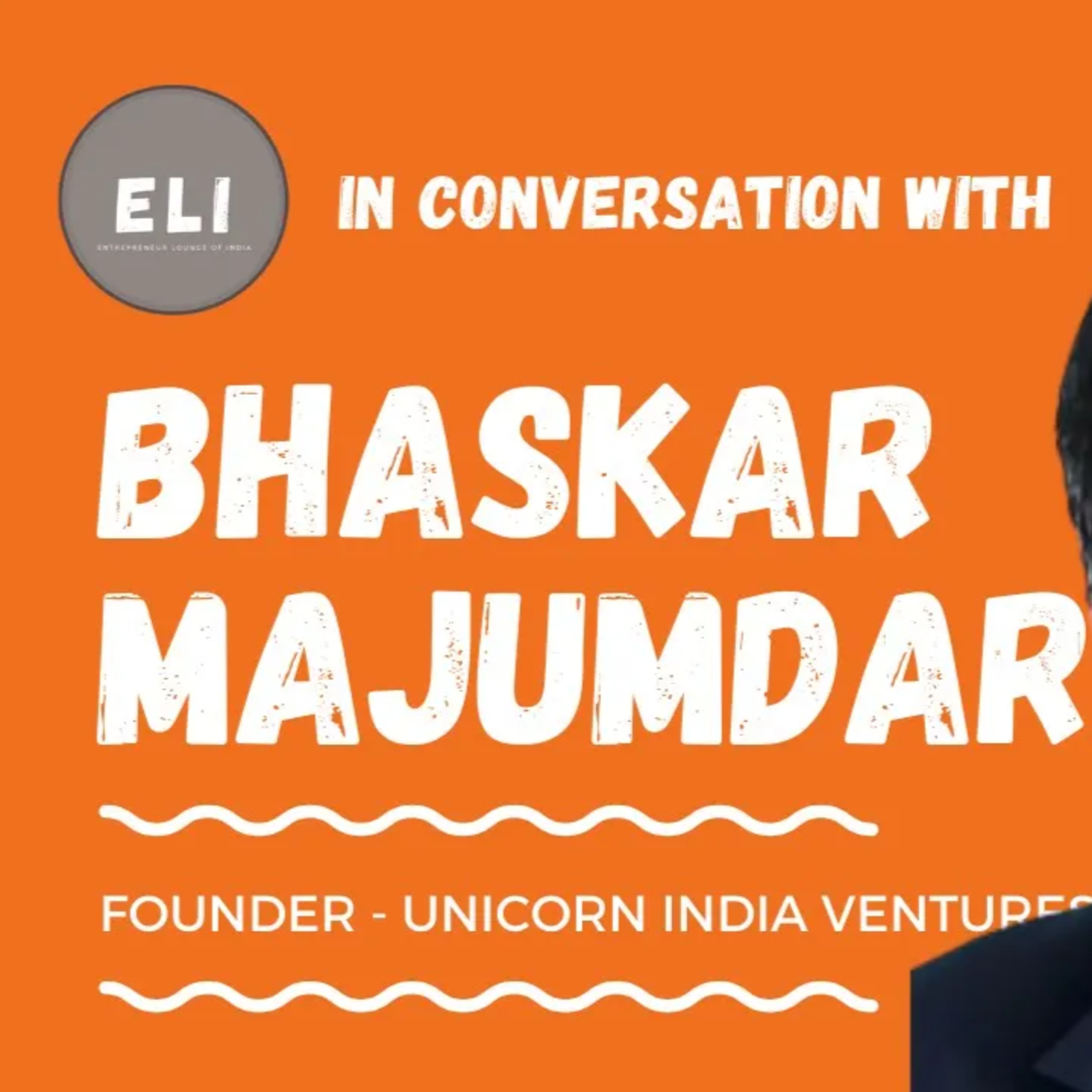 ELI - 190 | Bhaskar Majumdar (Founder and Managing Partner Unicorn India Ventures - VC Firm) episode artwork