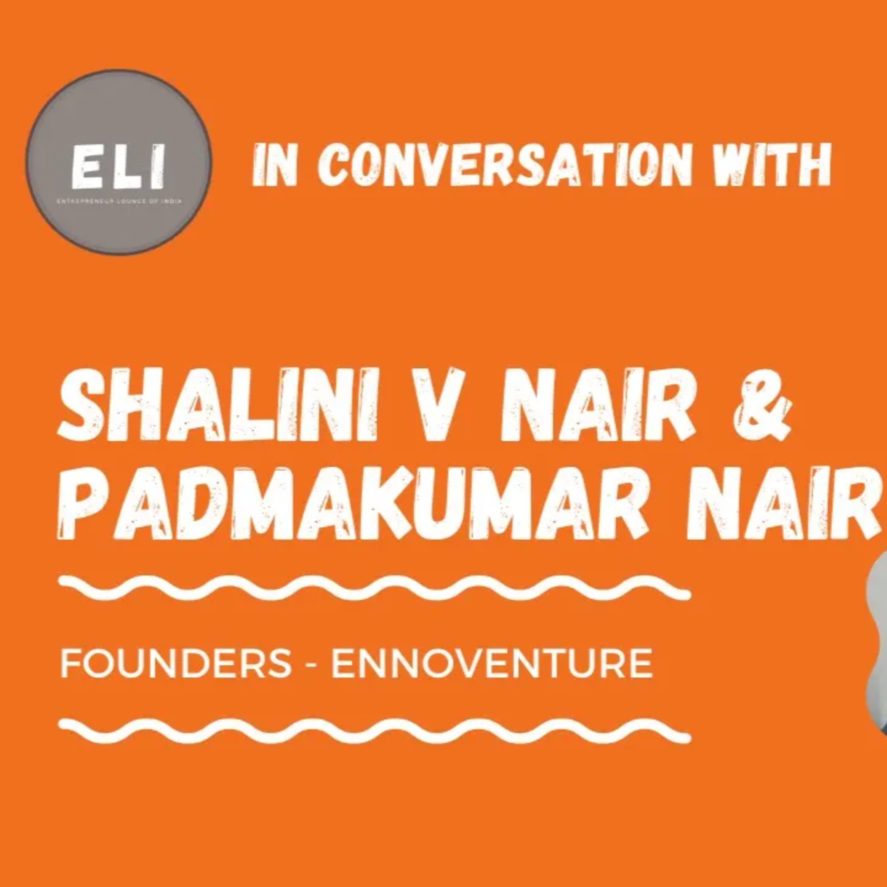 ELI - 194 | Shalini V Nair & Padmakumar Nair (Founders of Ennoventure - Connected Packaging) episode artwork