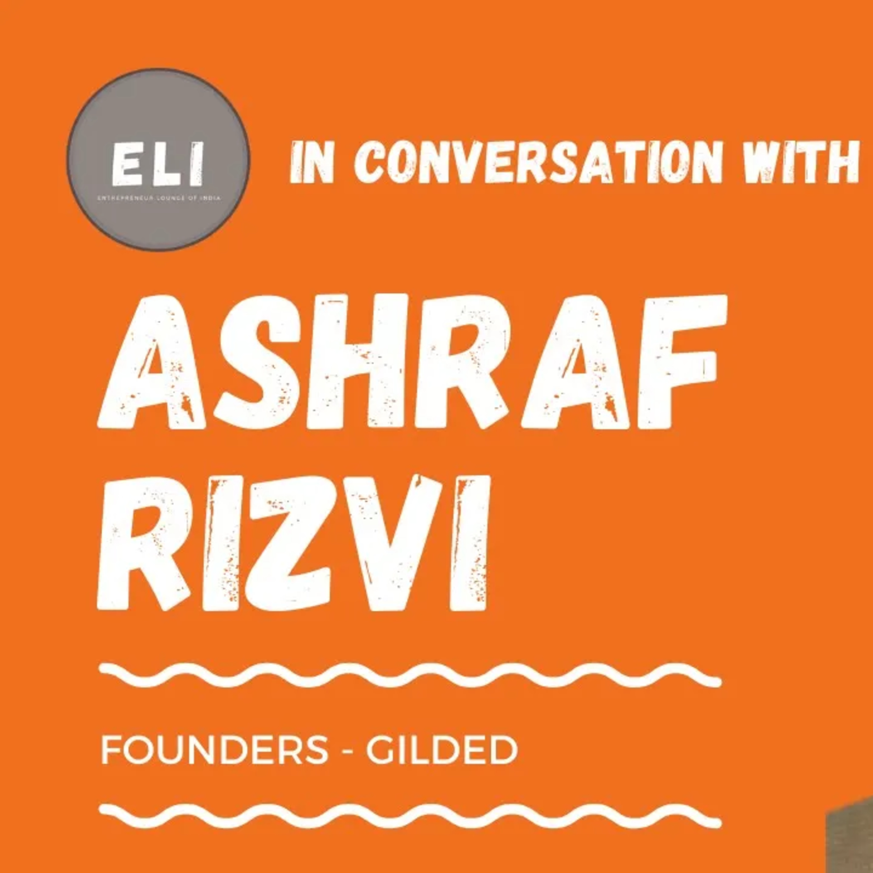 ELI - 195 | Ashraf Rizvi (Founder of Gilded - Digital Gold Ownership) episode artwork