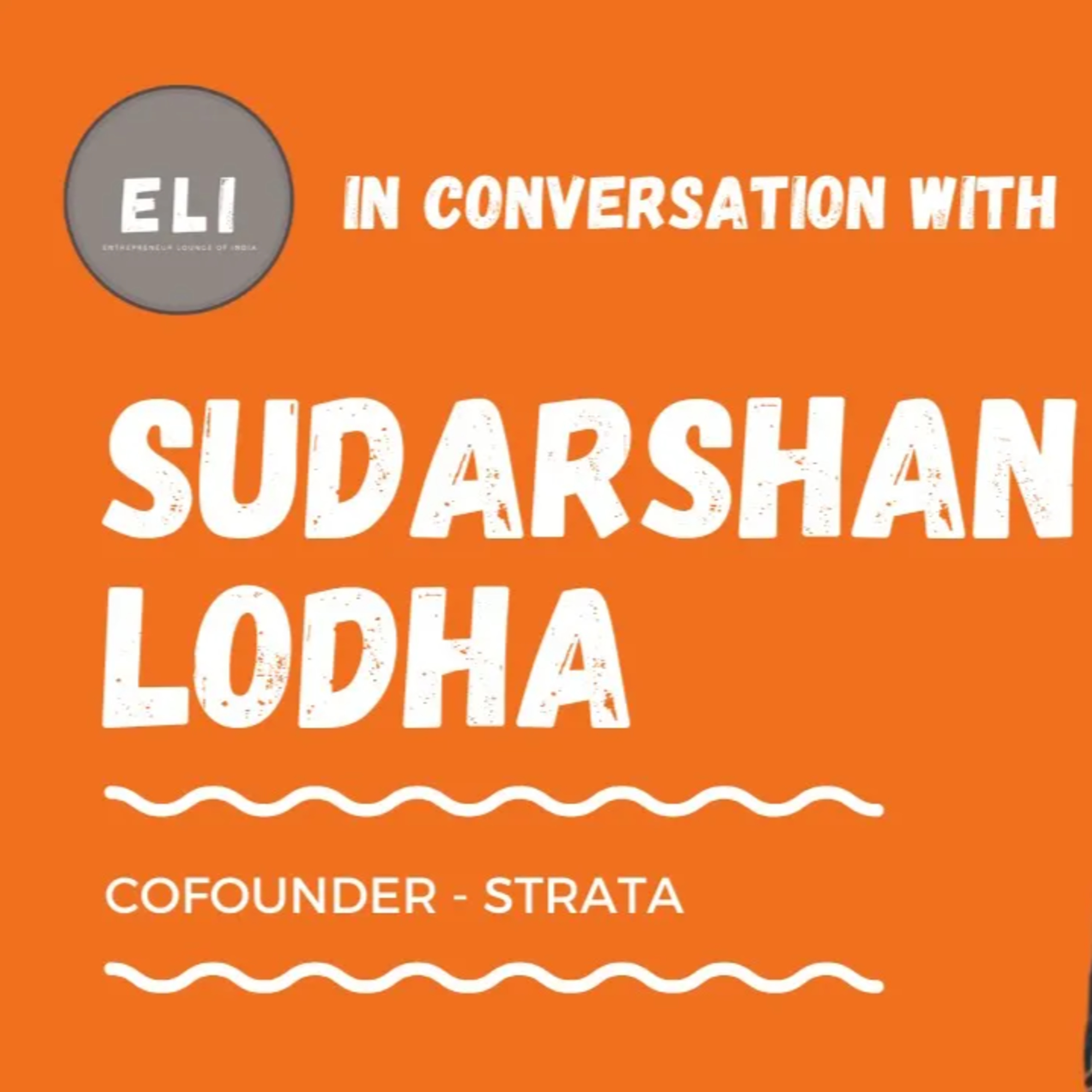 ELI - 197 | Sudarshan Lodha (Co-Founder of Strata - Invest in fractional Commercial Real Estate) episode artwork