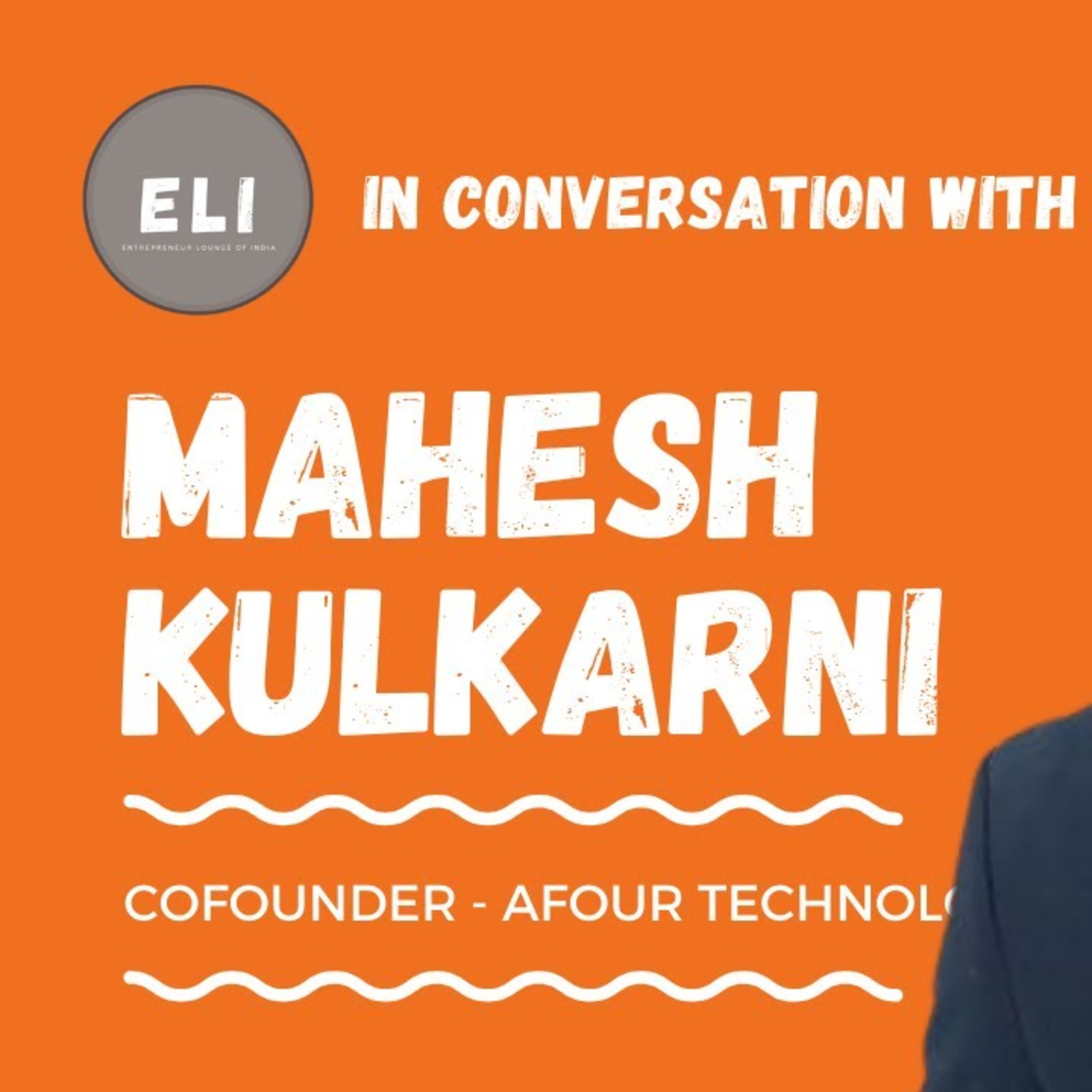 ELI - 202 | Mahesh Kulkarni (Co-Founder of AFour - Software Product Engineering Services) episode artwork