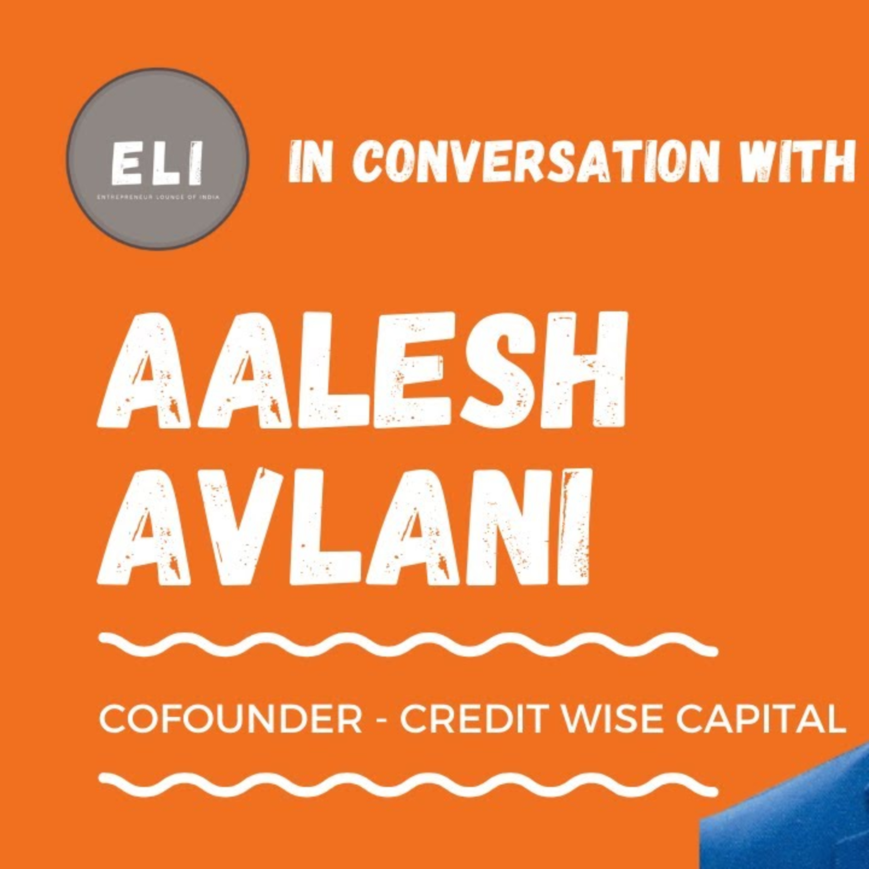 ELI - 204 | Aalesh Avlani (Co-founder of Credit Wise Capital - Two Wheeler Financing) episode artwork