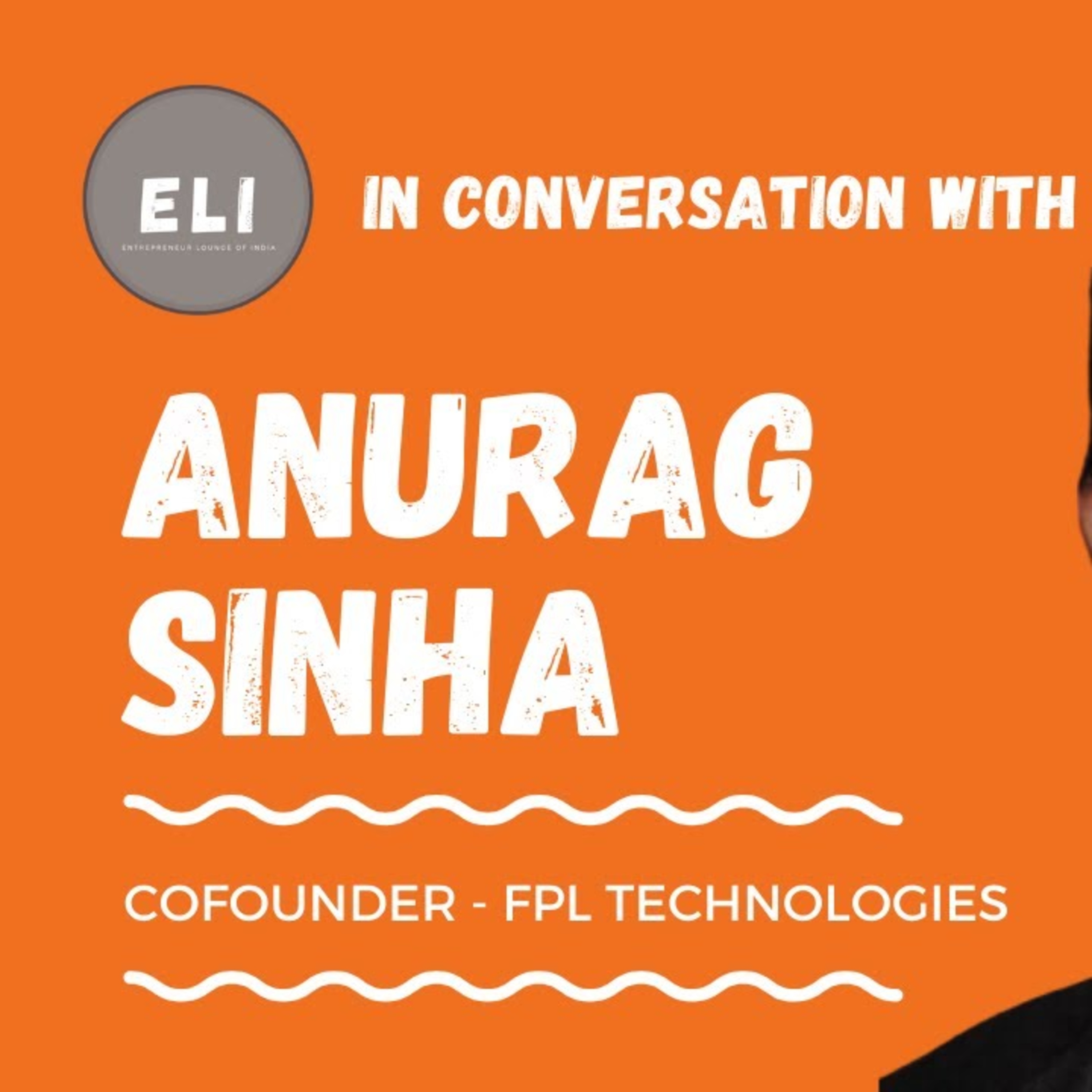 ELI - 205 | Anurag Sinha (Co-Founder of FPL Technologies - One Score & One Card) episode artwork