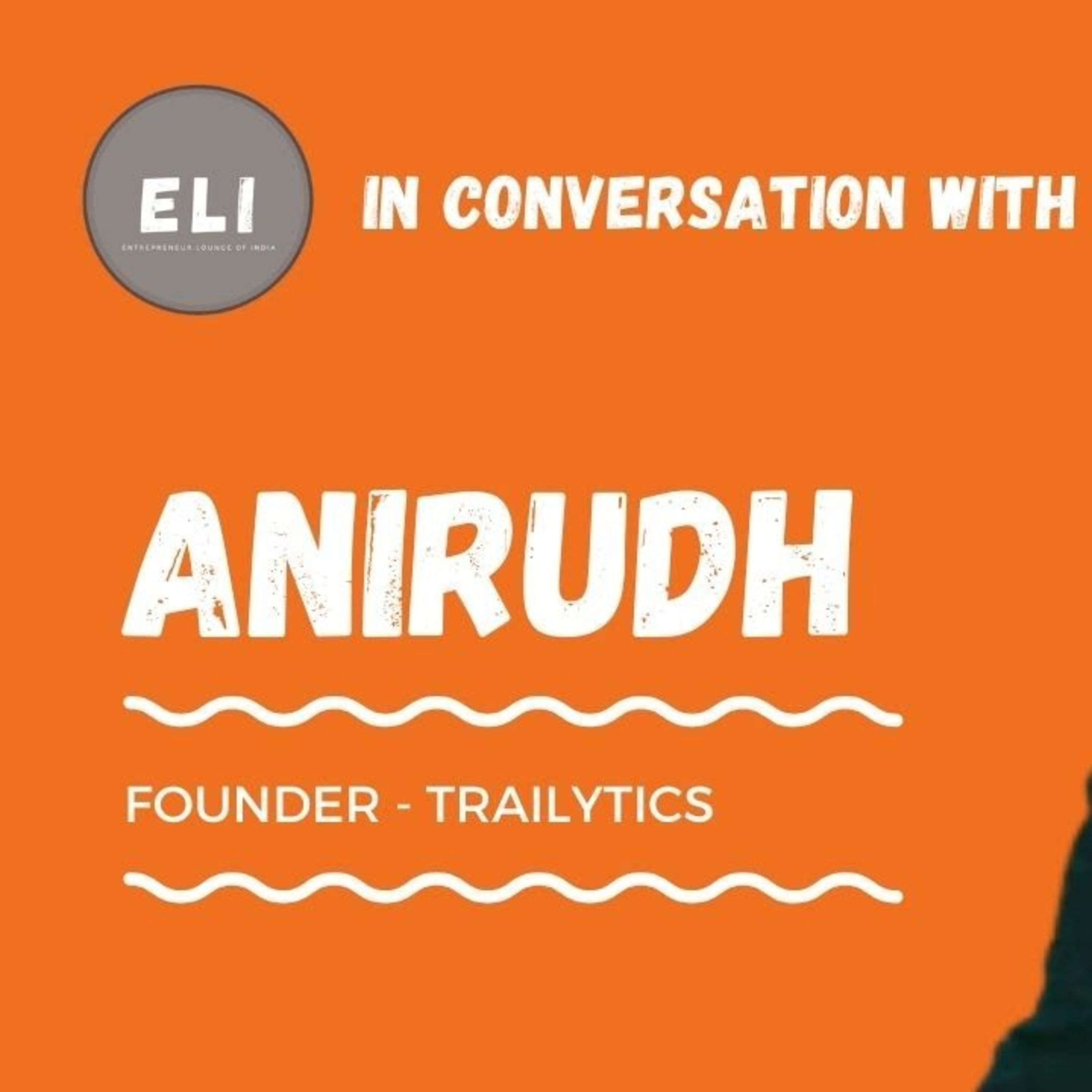 ELI - 237 | Anirudh (Founder of Trailytics - AI powered Marketing Intelligence Tool) episode artwork