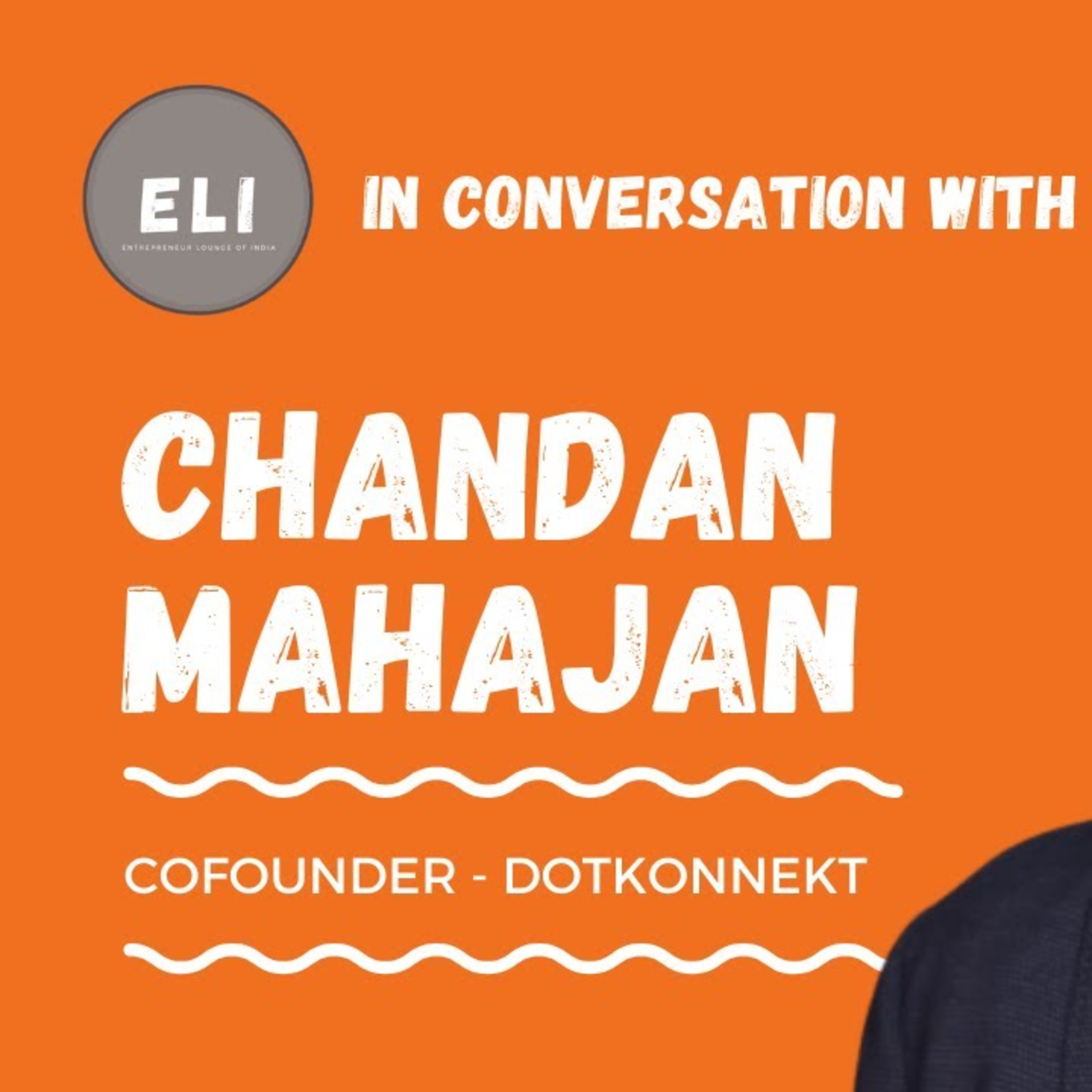 ELI - 242 | Chandan Mahajan (Co-founder of dotkonnekt - Experiential Commerce Platform for D2C) episode artwork