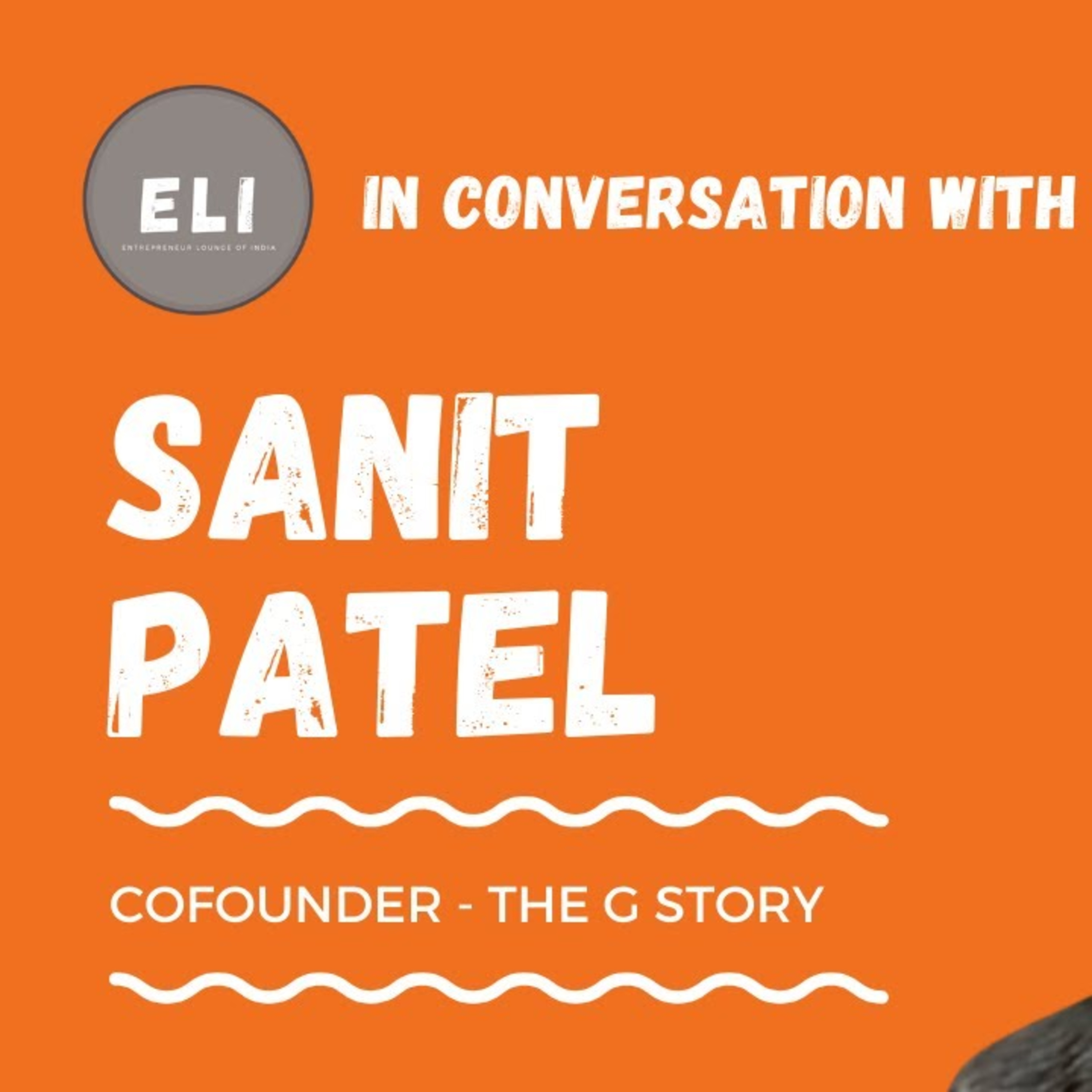 ELI - 250 | Sanit Patel (Founder of The G Story & Angel Investor) episode artwork