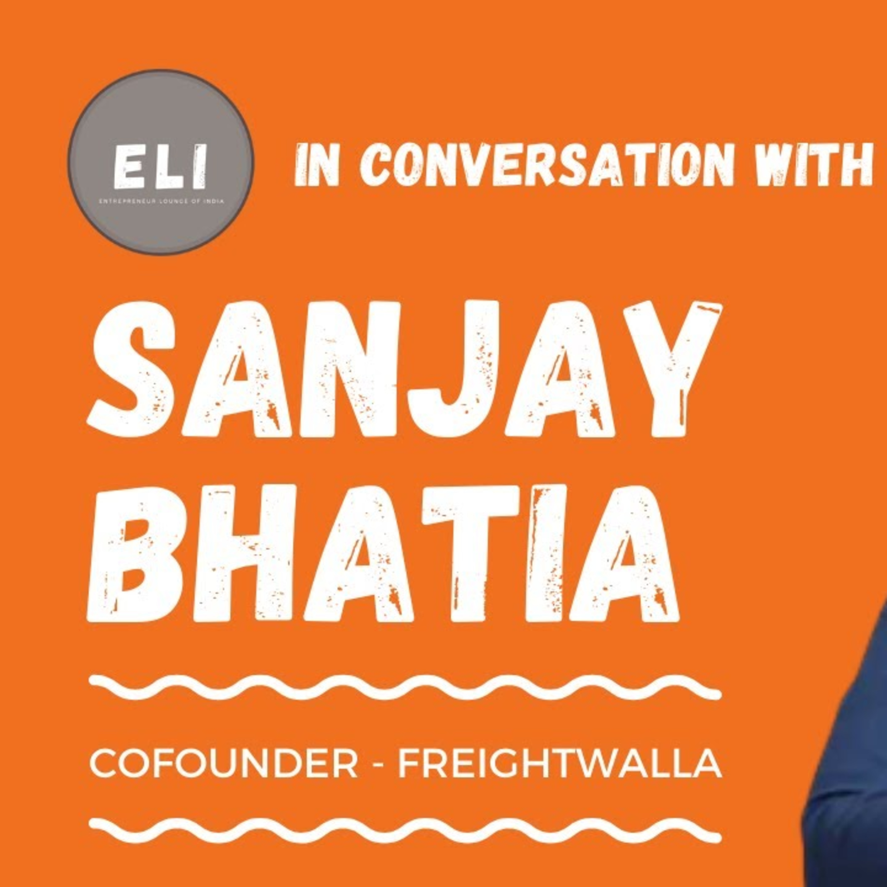 ELI - 256 | Sanjay Bhatia (Co-founder of Freightwalla - Global Logistics Platform) episode artwork