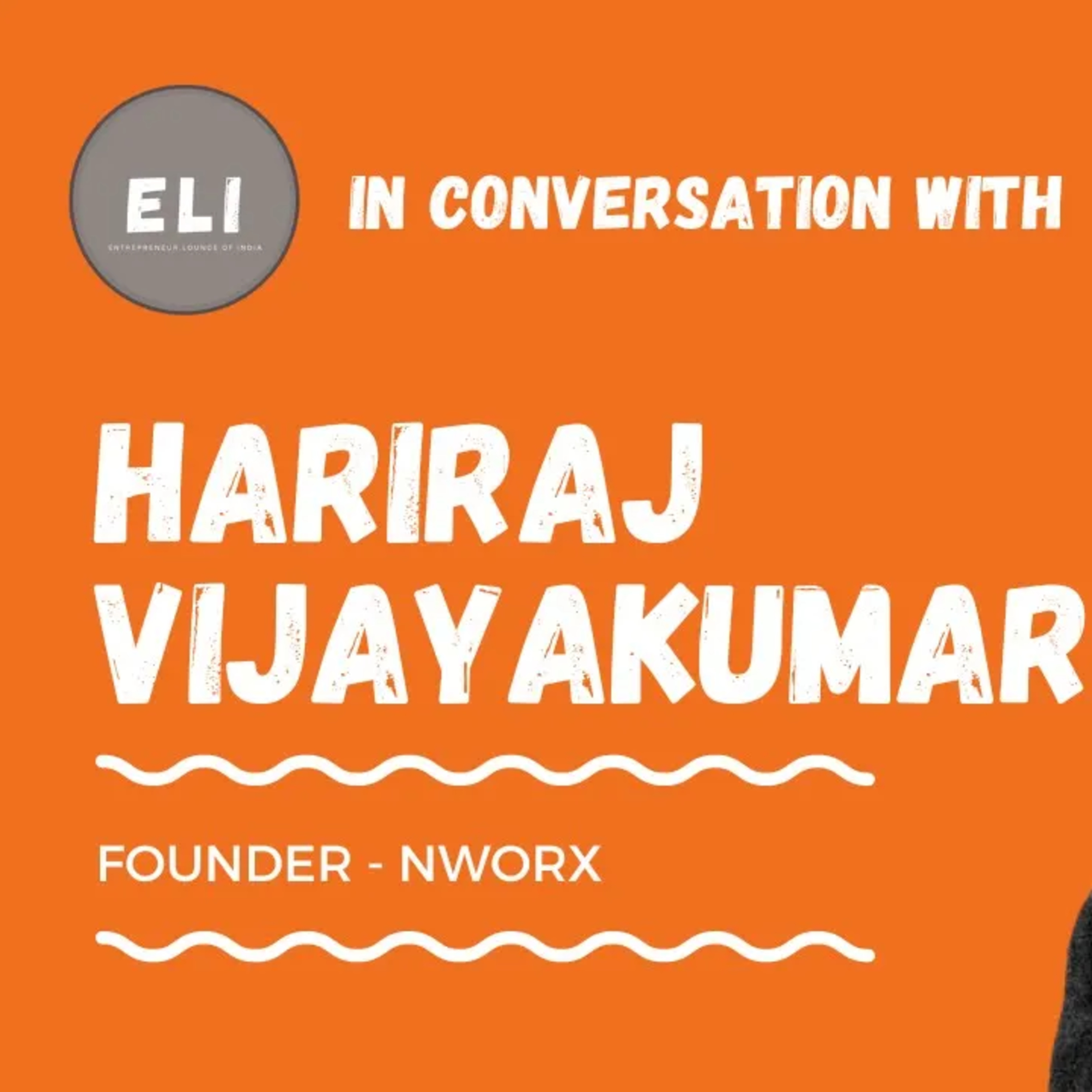ELI - 260 | Hariraj Vijayakumar (Founder of NWORX - B2B SAAS for Corporate Leadership Development) episode artwork