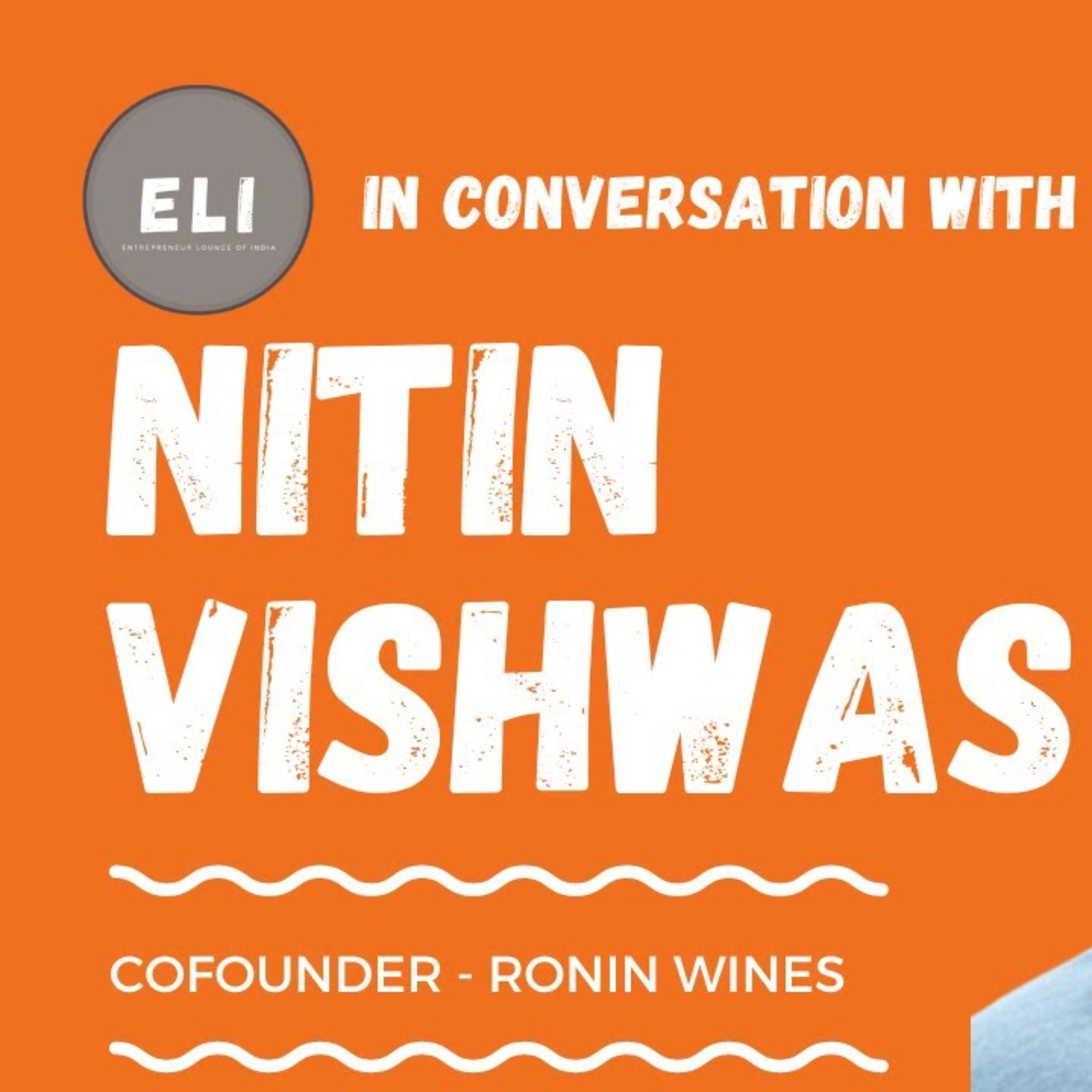 ELI - 261 | Nitin Vishwas (Co-founder of Ronin Wines) episode artwork