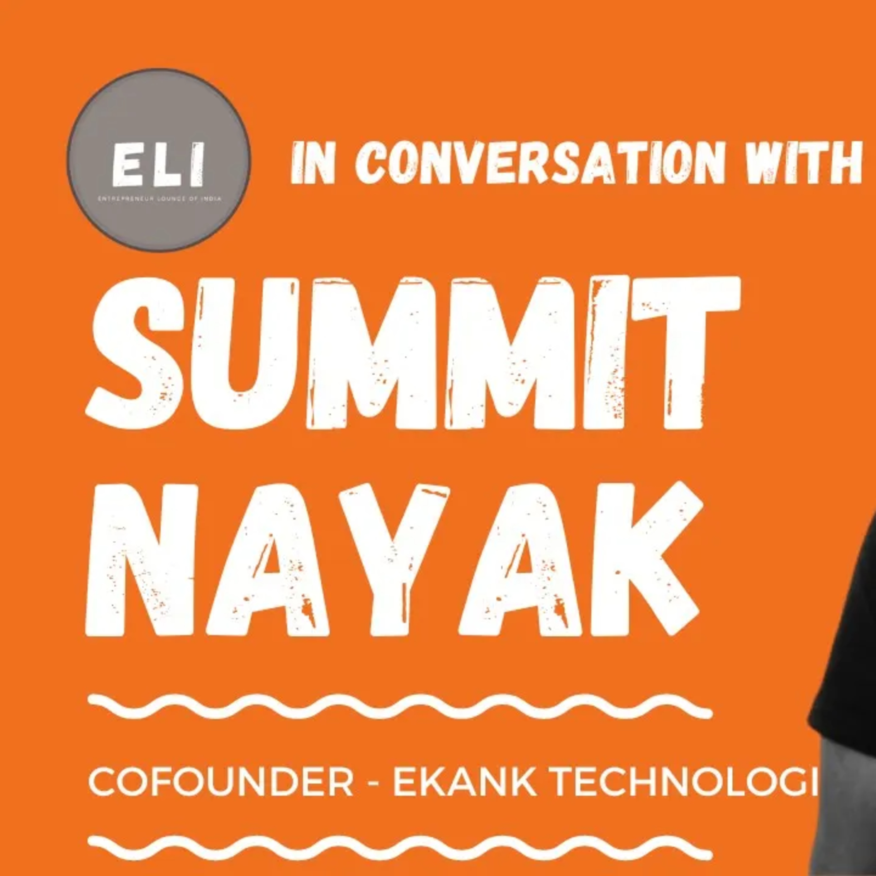 ELI - 264 | Summit Nayak (Founder of Ekank Technologies - Vernacular Storytelling Platform) episode artwork