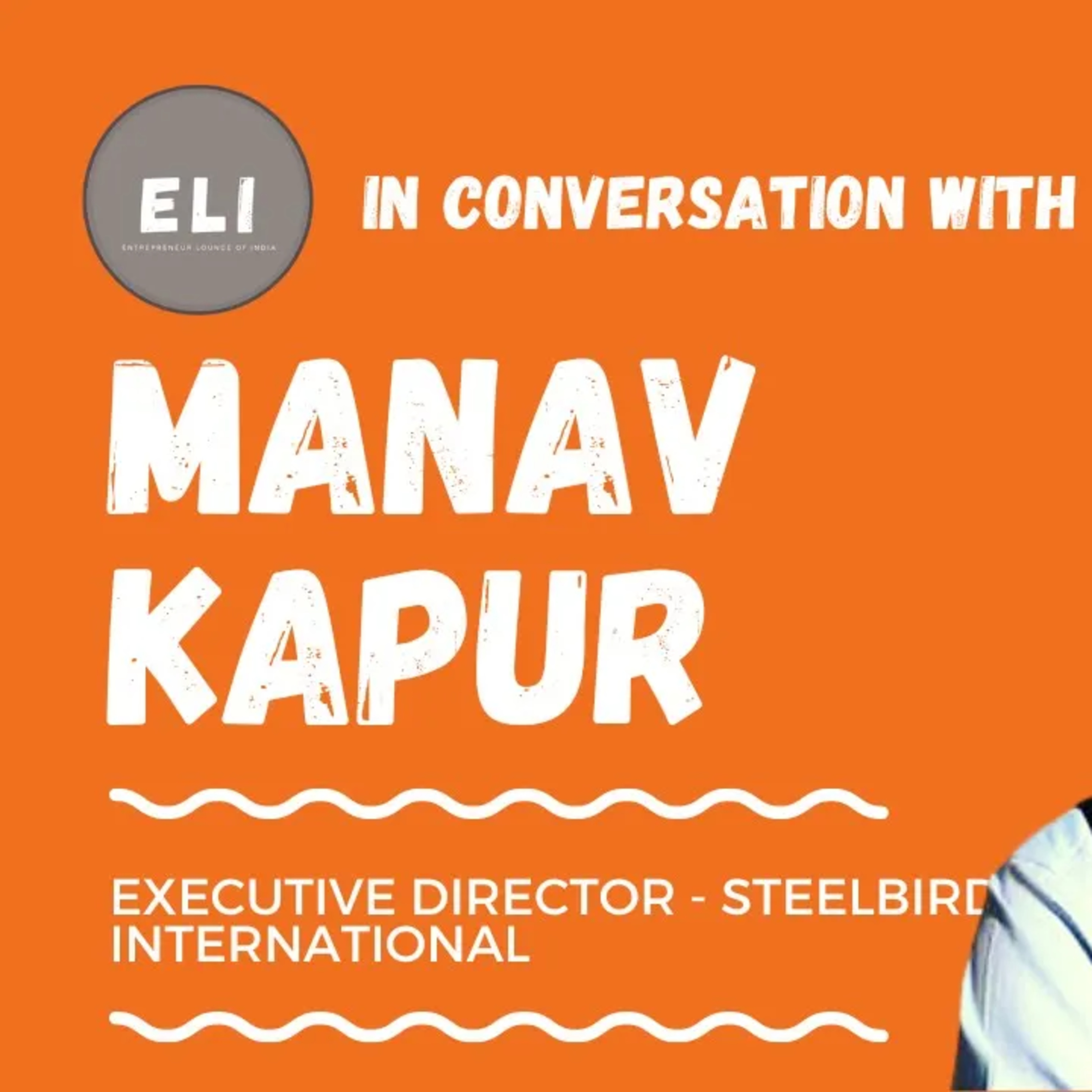 ELI - 272 | Manav Kapur (Executive Director of Steelbird international) episode artwork